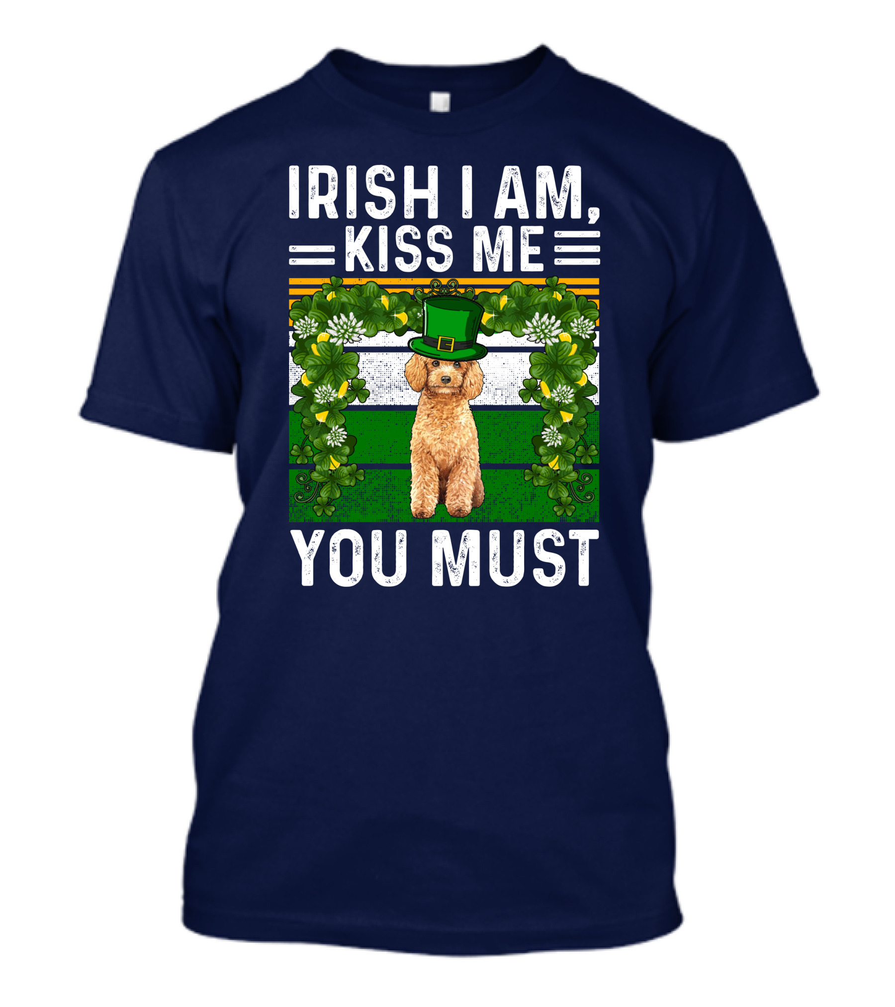Irish I Am Kiss Me You Must Poodle St Patrick's Day T-Shirt