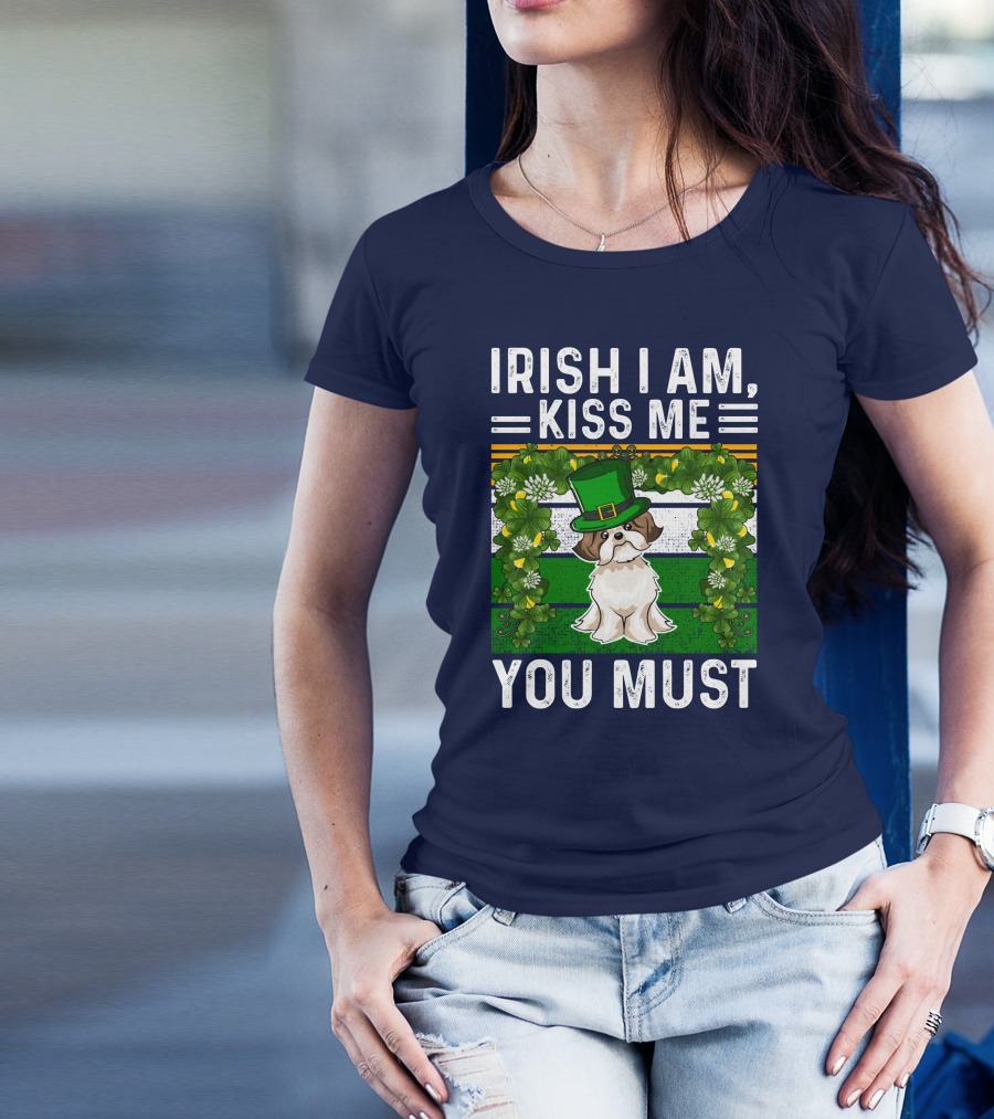 Irish I Am Kiss Me You Must Shih Tzu Dog St Patrick's Day T-Shirt
