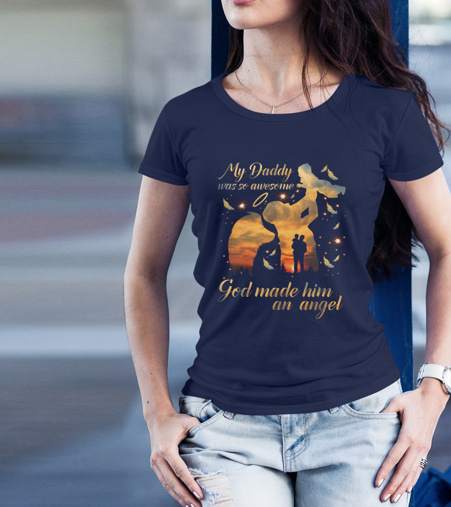 My Daddy Was So Awesome God Made Him An Angel Silhouette With Feathers And Halo T-Shirt