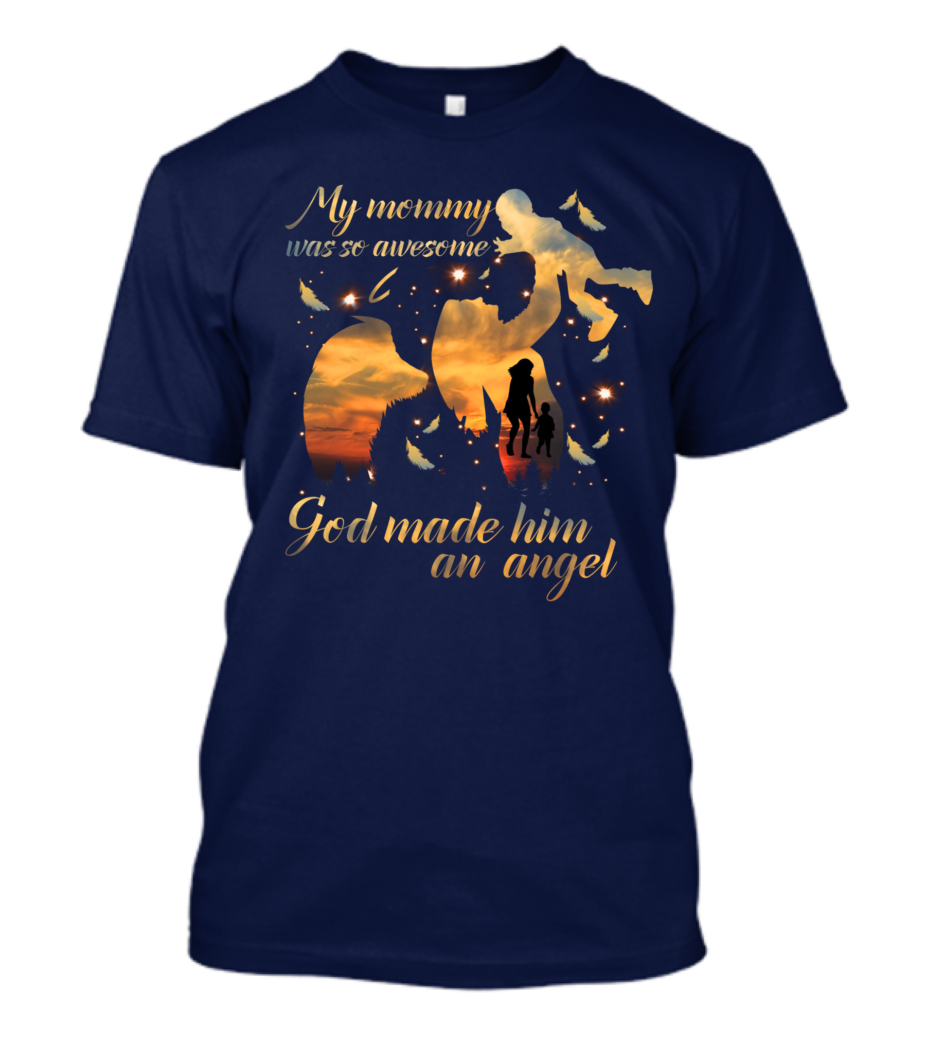 My Mommy Was So Awesome God Made Him An Angel Silhouette With Feathers And Child T-Shirt
