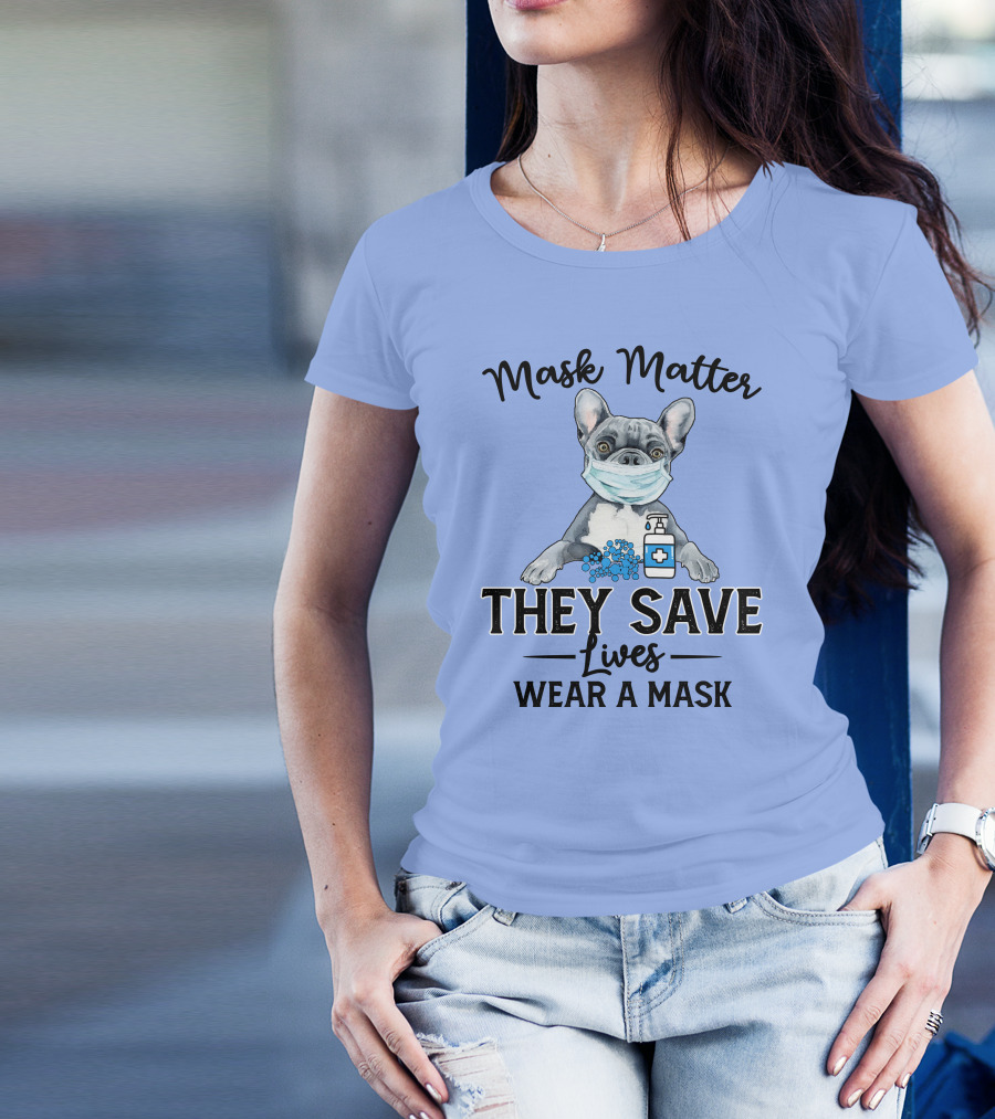 Mask Matter They Save Lives Wear A Mask Dog With Sanitizer T-Shirt