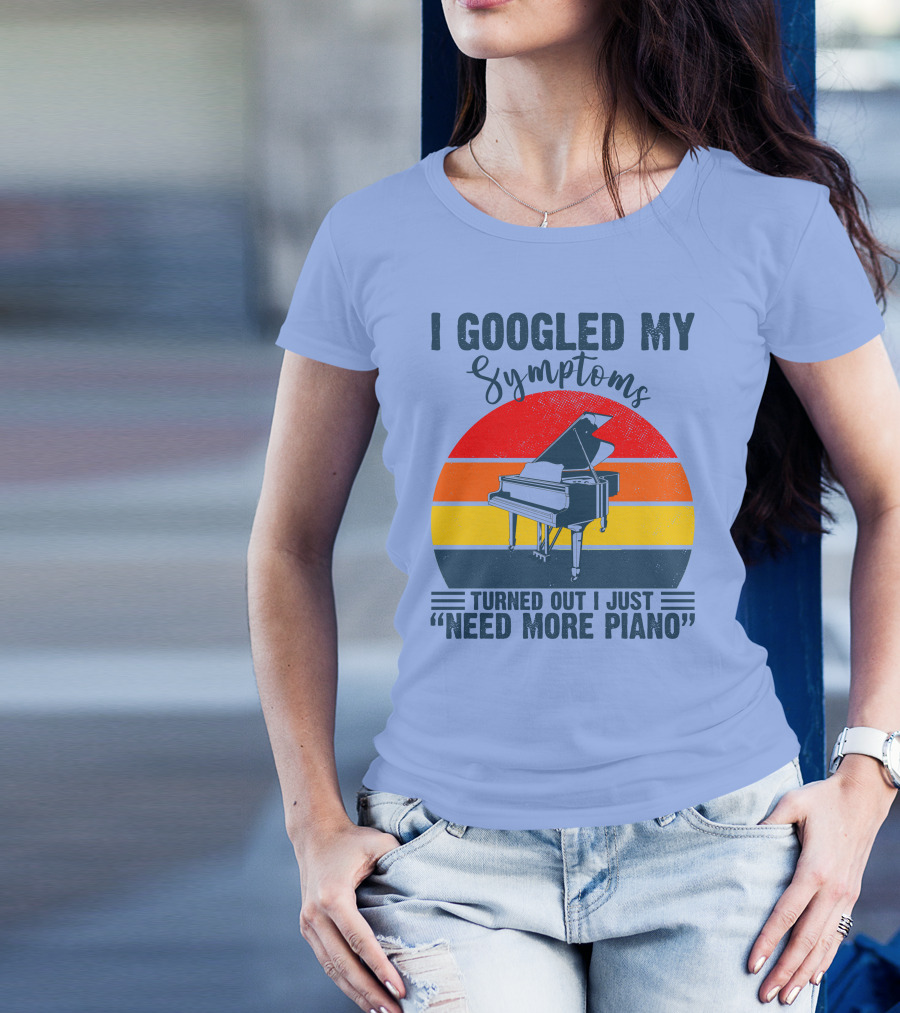 I Googled My Symptoms Turned Out I Just Need More Piano Retro Style Grand Piano T-Shirt