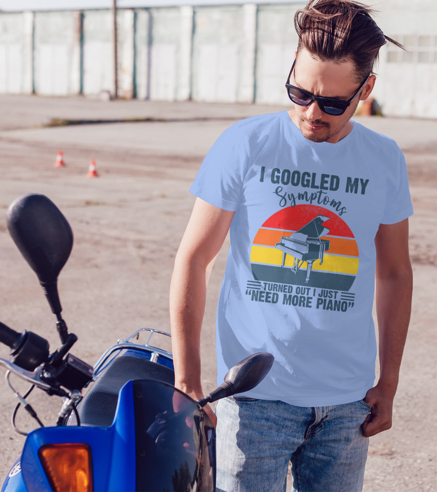 I Googled My Symptoms Turned Out I Just Need More Piano Retro Style Grand Piano T-Shirt