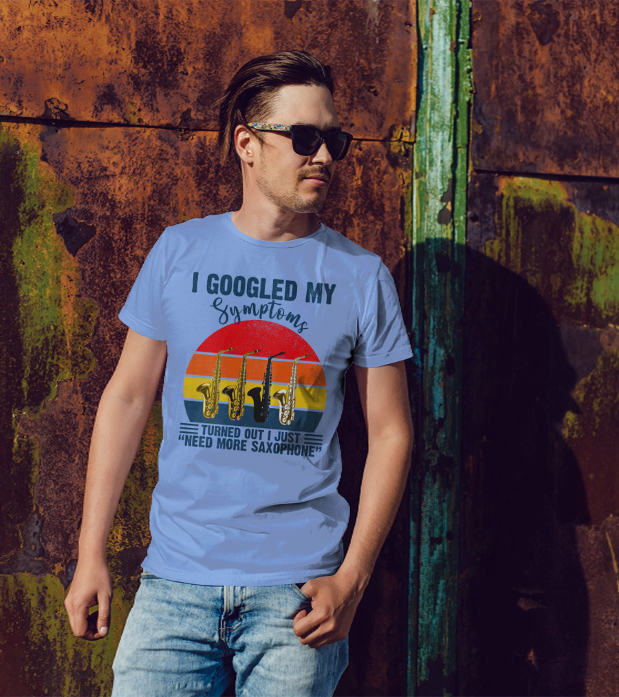 I Googled My Symptoms Turned Out I Just Need More Saxophone Retro Saxophones Vintage Sunset T-Shirt