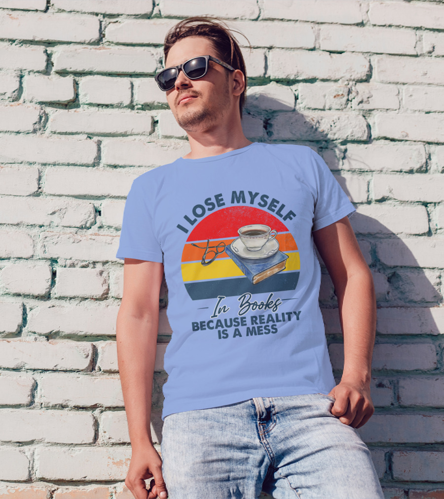 I Lose Myself In Books Because Reality Is A Mess Coffee And Glasses On Book Retro Sunset T-Shirt