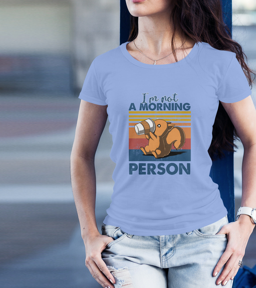 RD I'm Not A Morning Person Coffee Drinking Squirrel T-Shirt