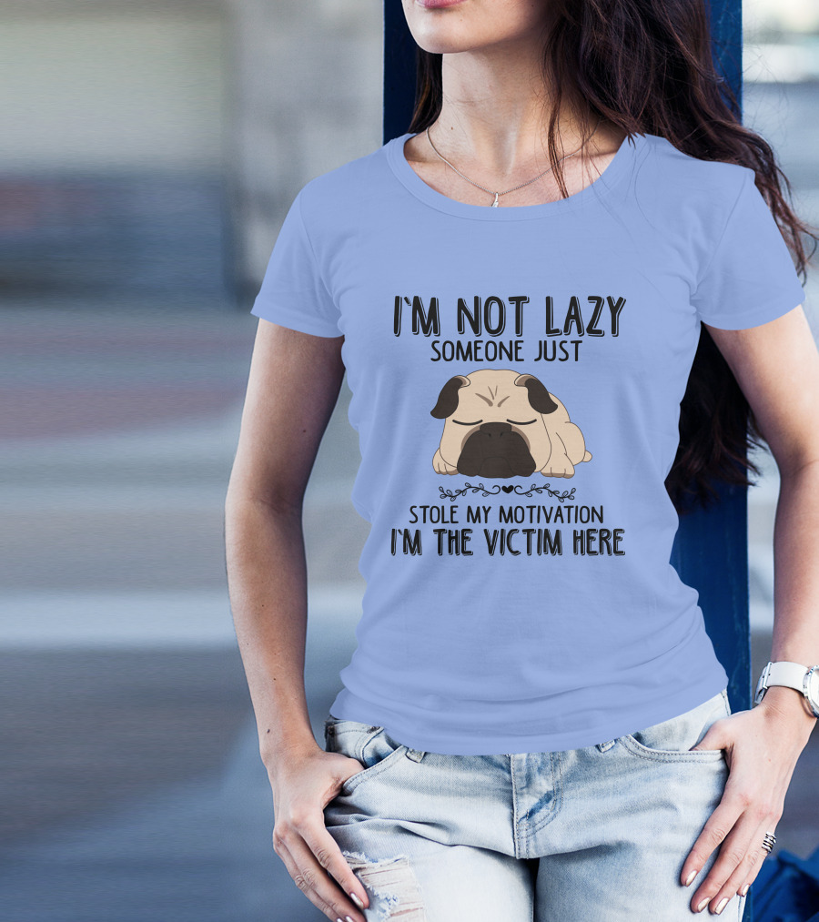RD Premium Pug I'm Not Lazy Someone Just Stole My Motivation I'm The Victim Here T-Shirt