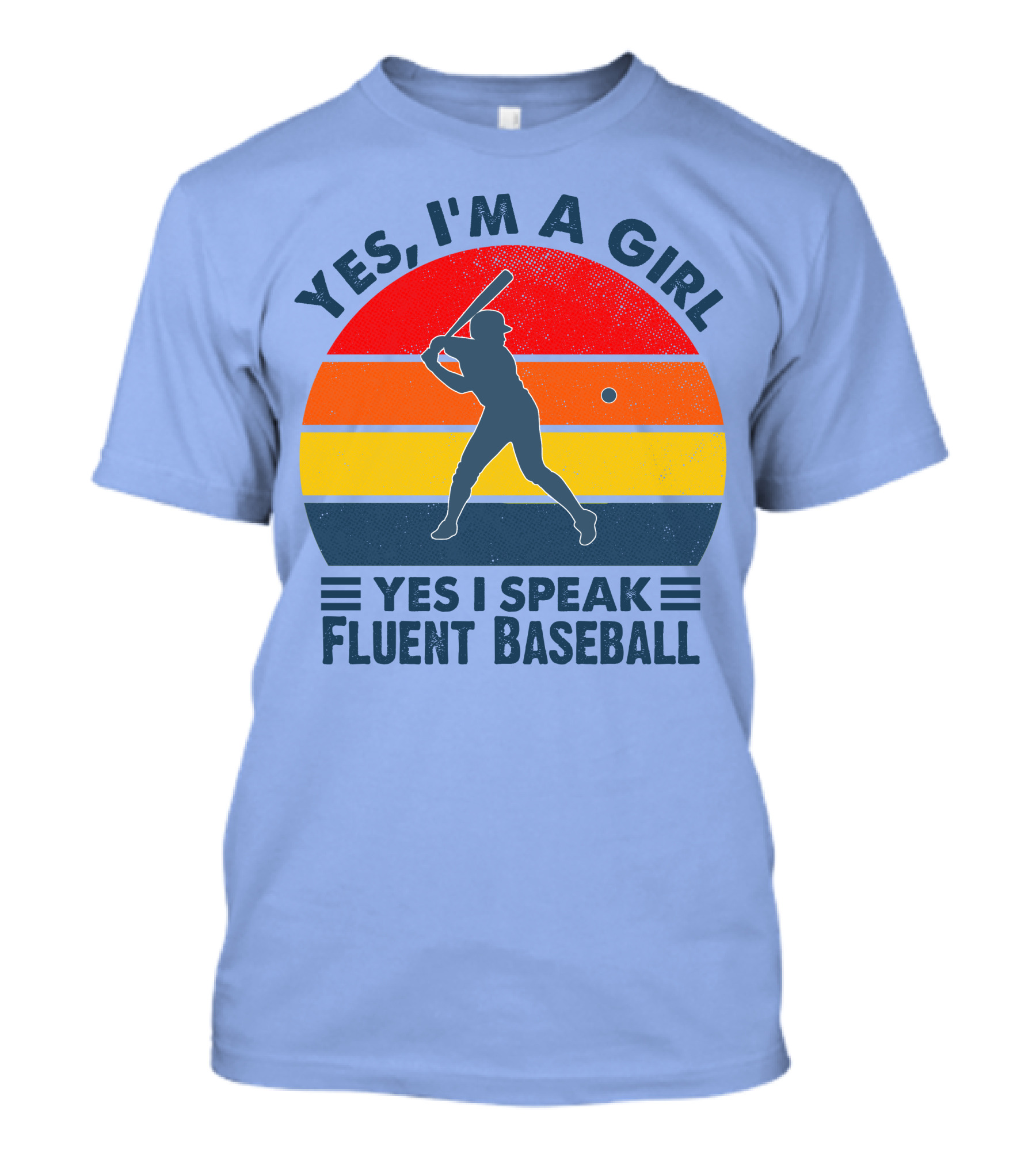 YES I'M A GIRL YES I SPEAK FLUENT BASEBALL T-Shirt
