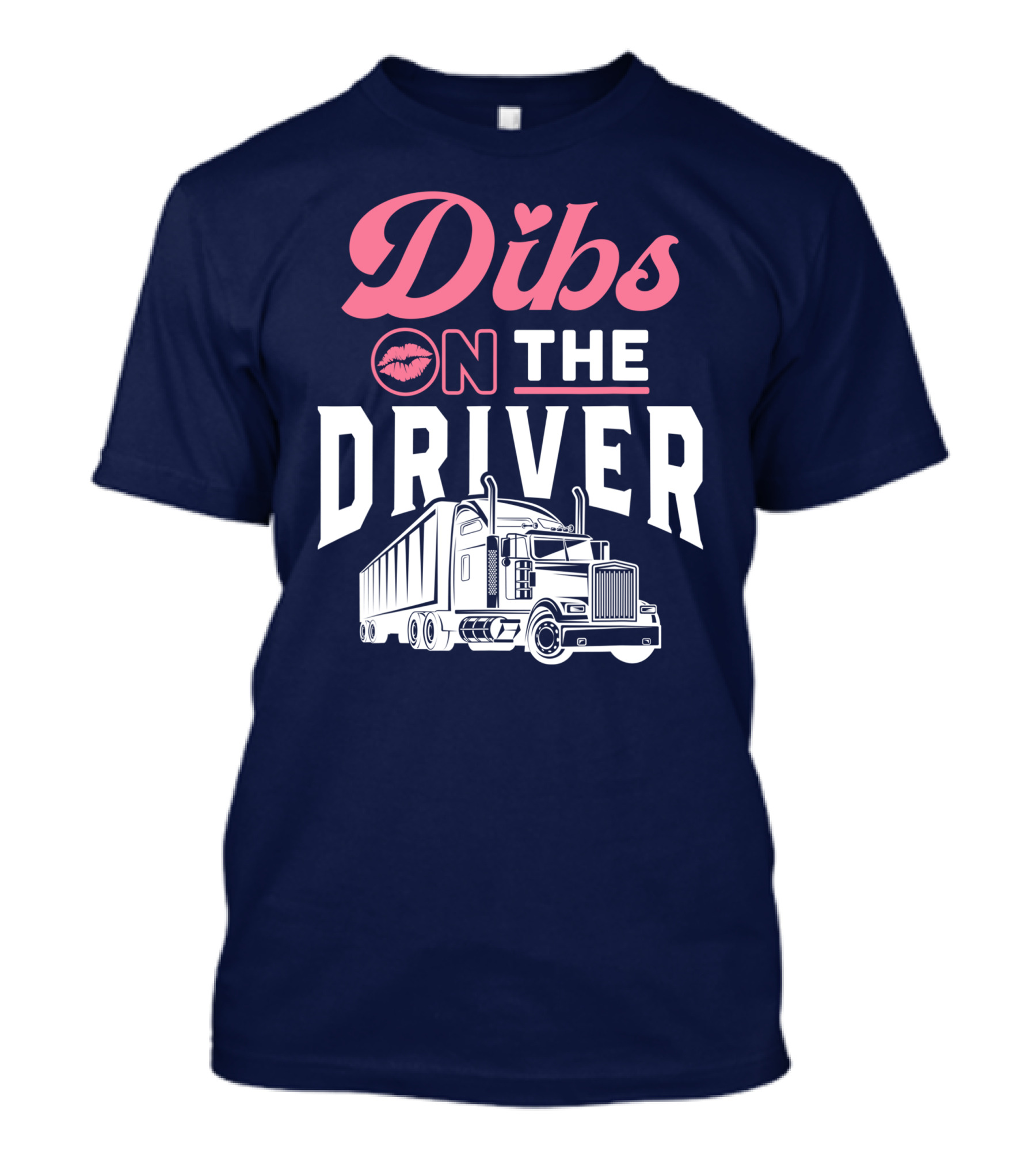 Dibs On The Driver Truck Graphic With Pink Lips And Heart T-Shirt