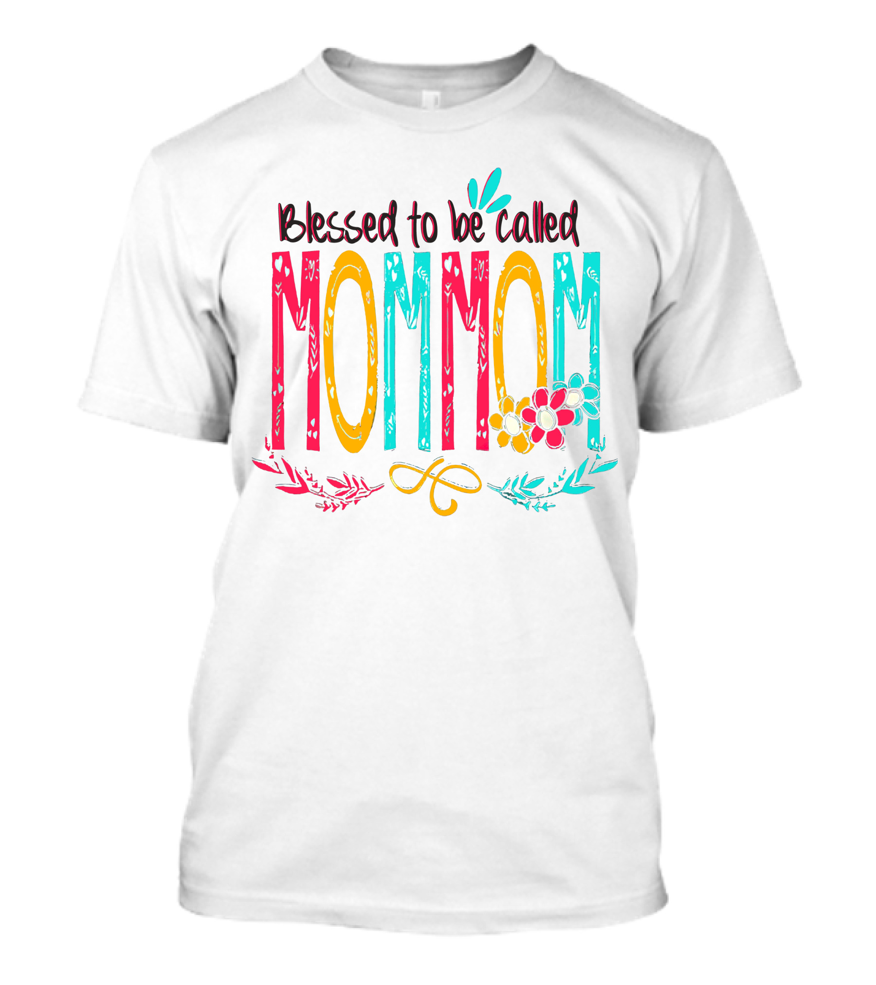 Blessed To Be Called Mommom Floral Infinity Sign With Colorful Leaves And Flowers T-Shirt