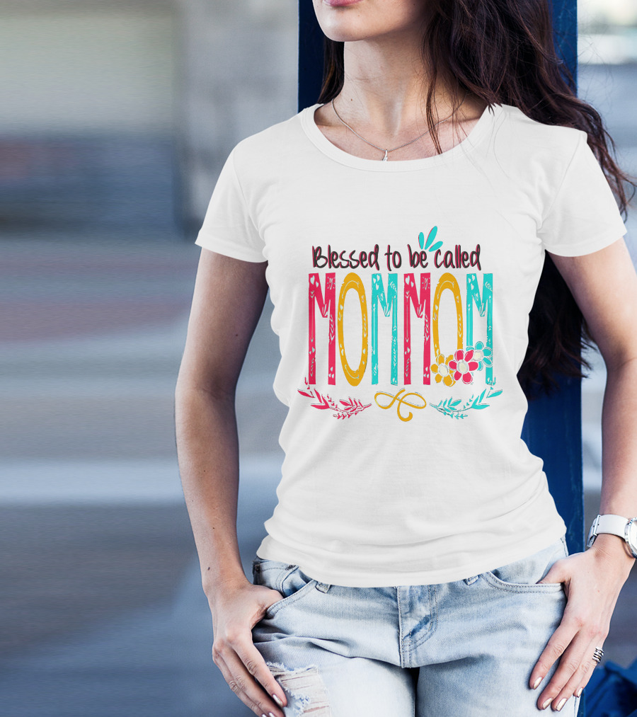 Blessed To Be Called Mommom Floral Infinity Sign With Colorful Leaves And Flowers T-Shirt