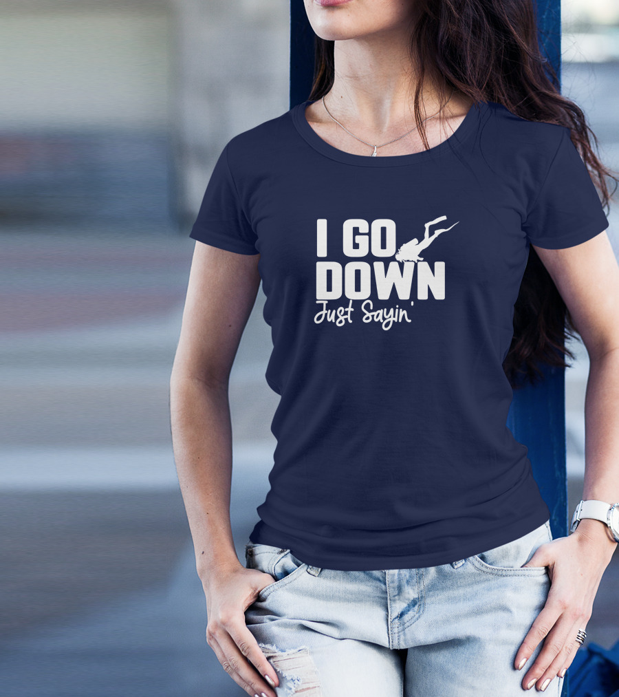 I Go Down Just Sayin Scuba Diver Twill Cap T-Shirt