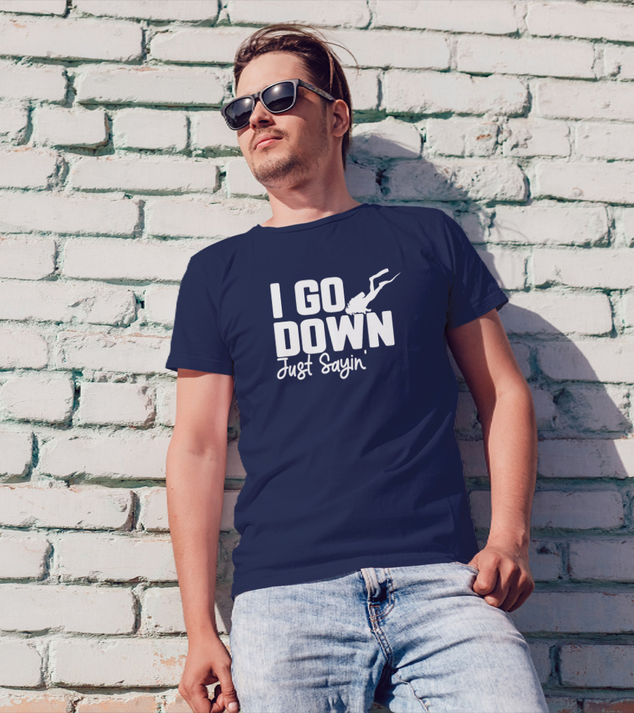 I Go Down Just Sayin Scuba Diver Twill Cap T-Shirt