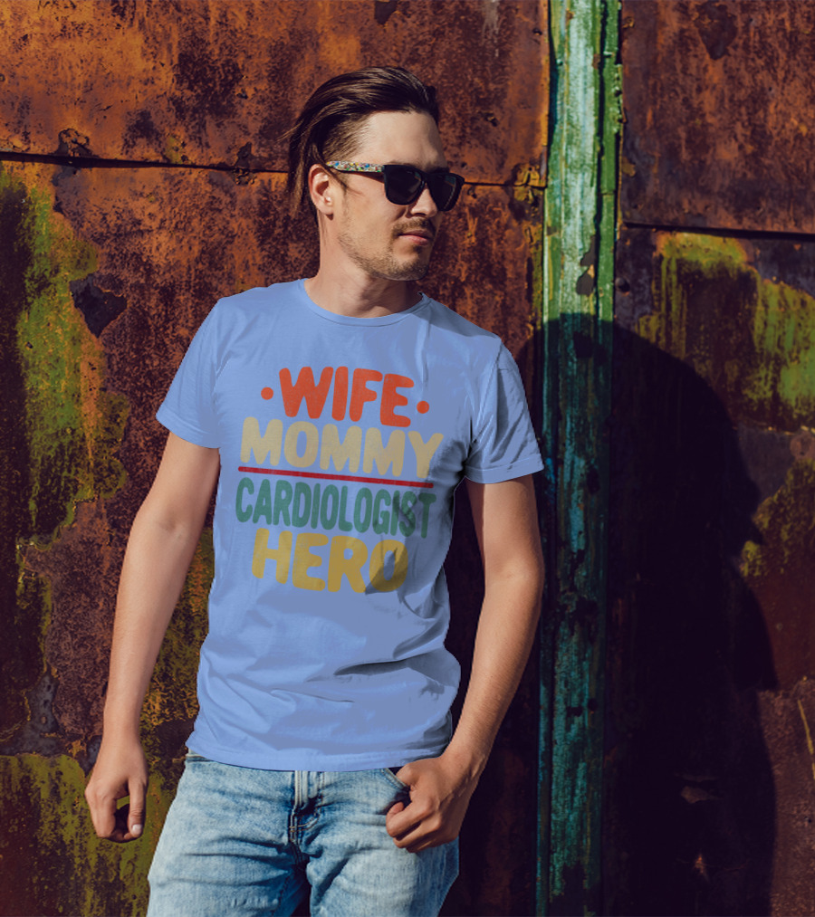 Wife Mommy Cardiologist Hero T-Shirt