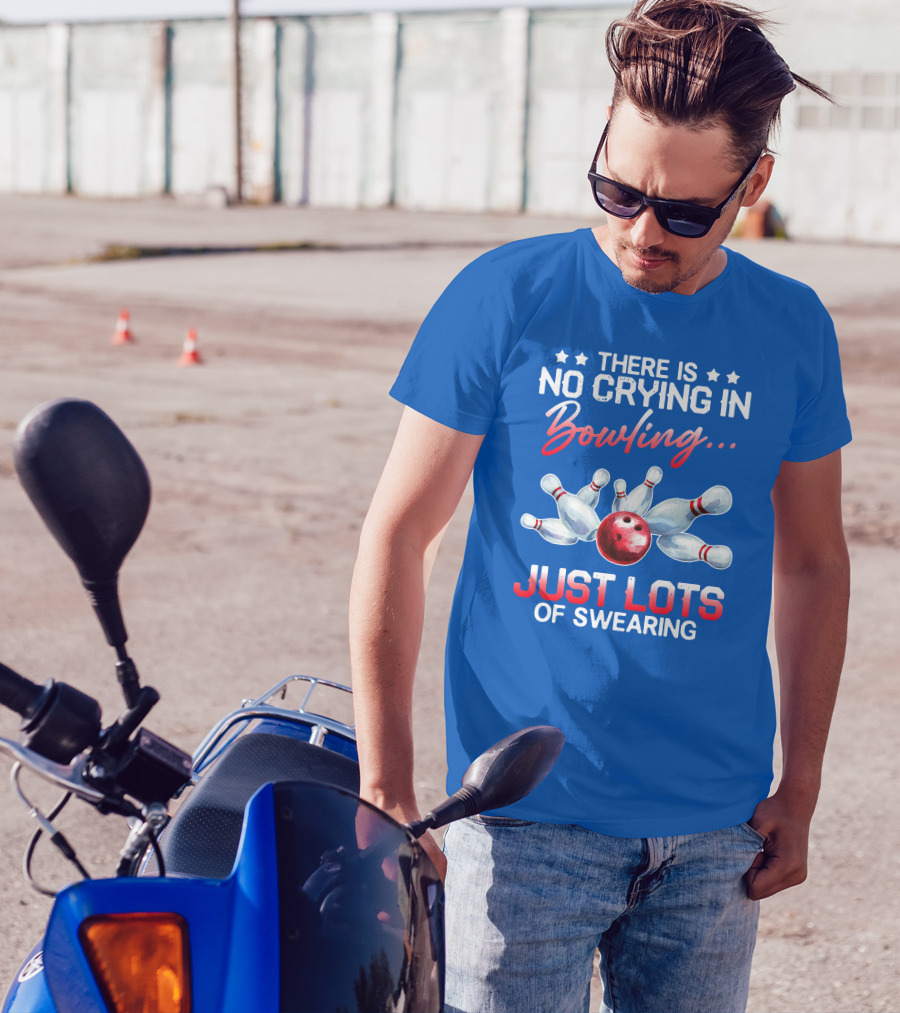 THERE IS NO CRYING IN BOWLING JUST LOTS OF SWEARING Bowling Pins And Ball T-Shirt