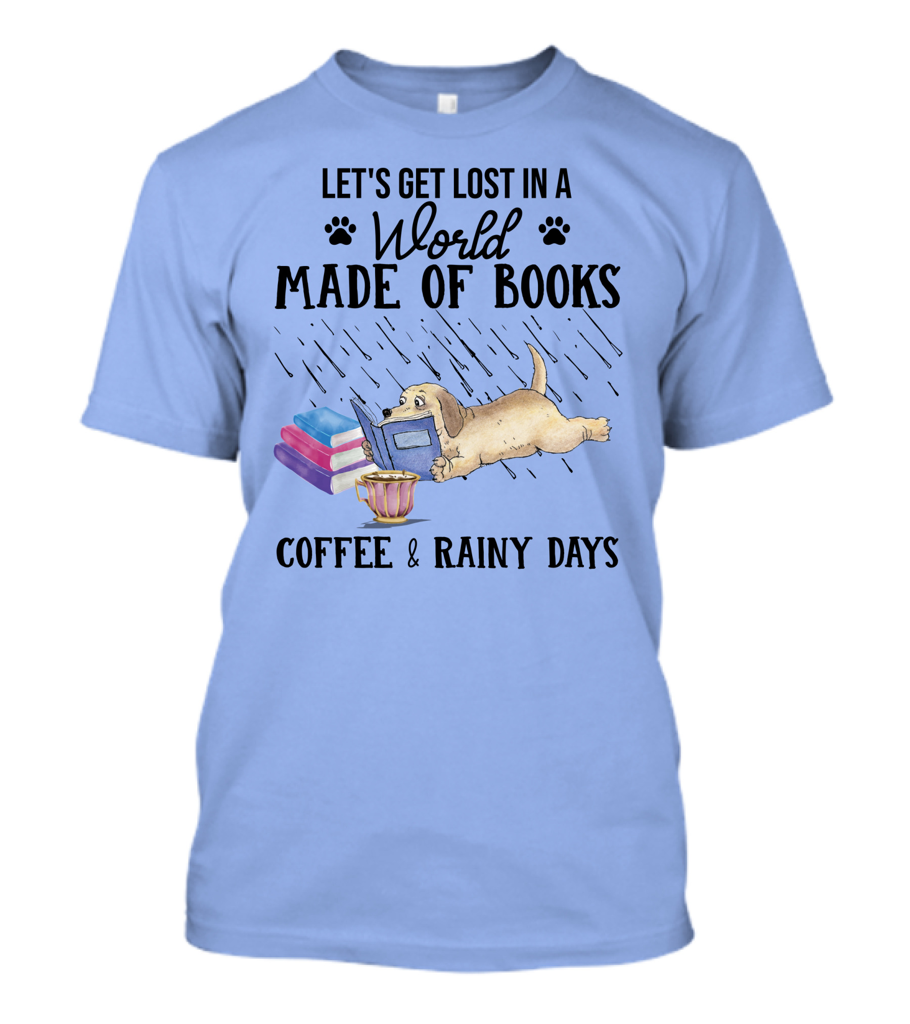 Let's Get Lost In A World Made Of Books Coffee And Rainy Days Labrador Retriever T-Shirt