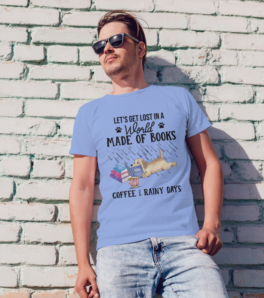 Let's Get Lost In A World Made Of Books Coffee And Rainy Days Labrador Retriever T-Shirt