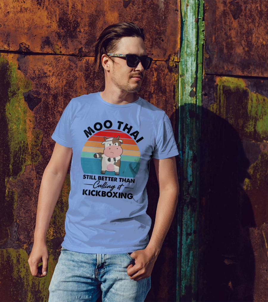 Moo Thai Still Better Than Calling It Kickboxing Cow T-Shirt