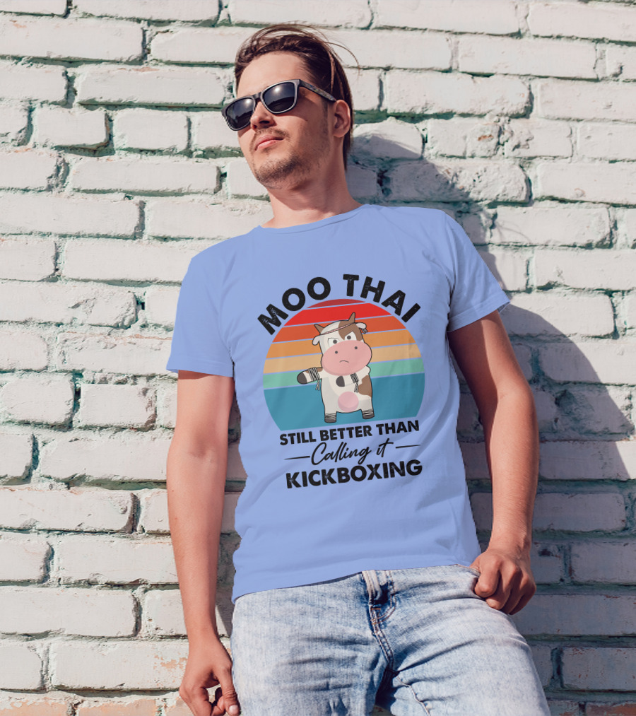 Moo Thai Still Better Than Calling It Kickboxing Cow T-Shirt