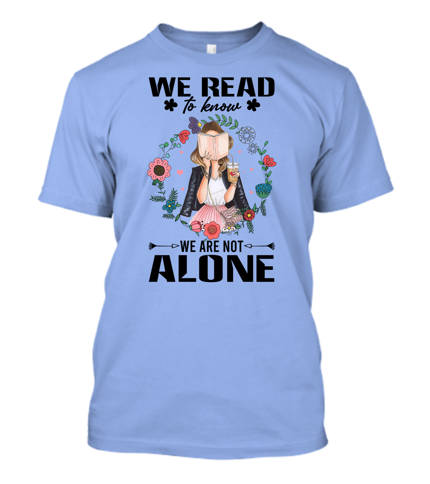 We Read To Know We Are Not Alone Floral Reader With Drink And Book T-Shirt