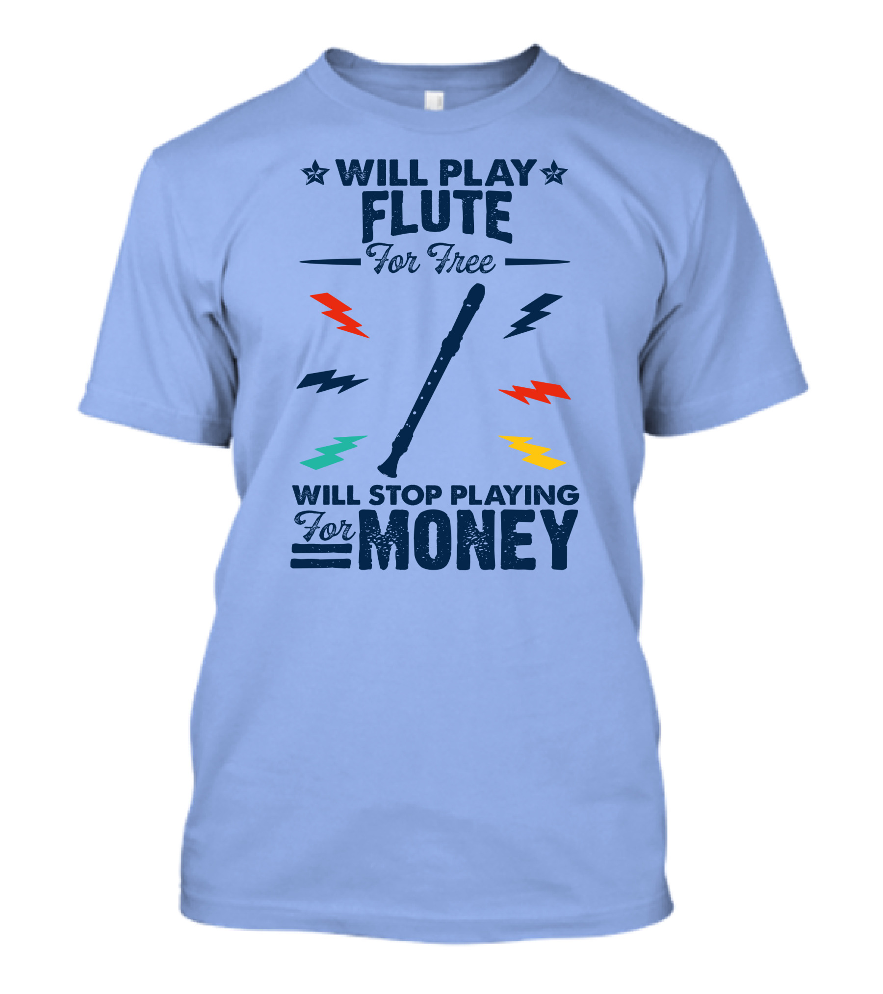 Will Play Flute For Free Will Stop Playing For Money With Colorful Lightning Bolts T-Shirt