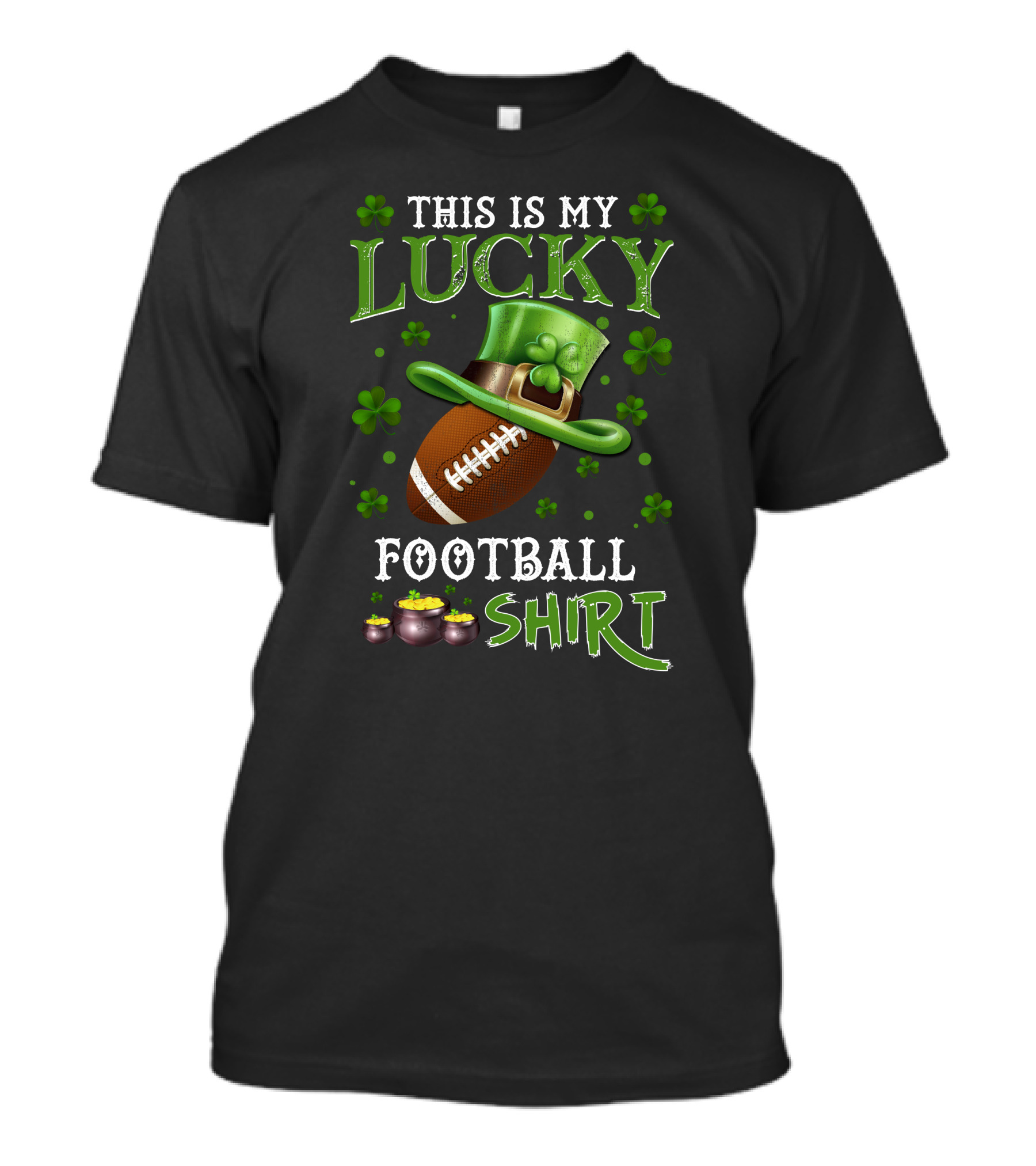 This Is My Lucky Football Shirt With Shamrock Hat And Pot Of Gold T-Shirt