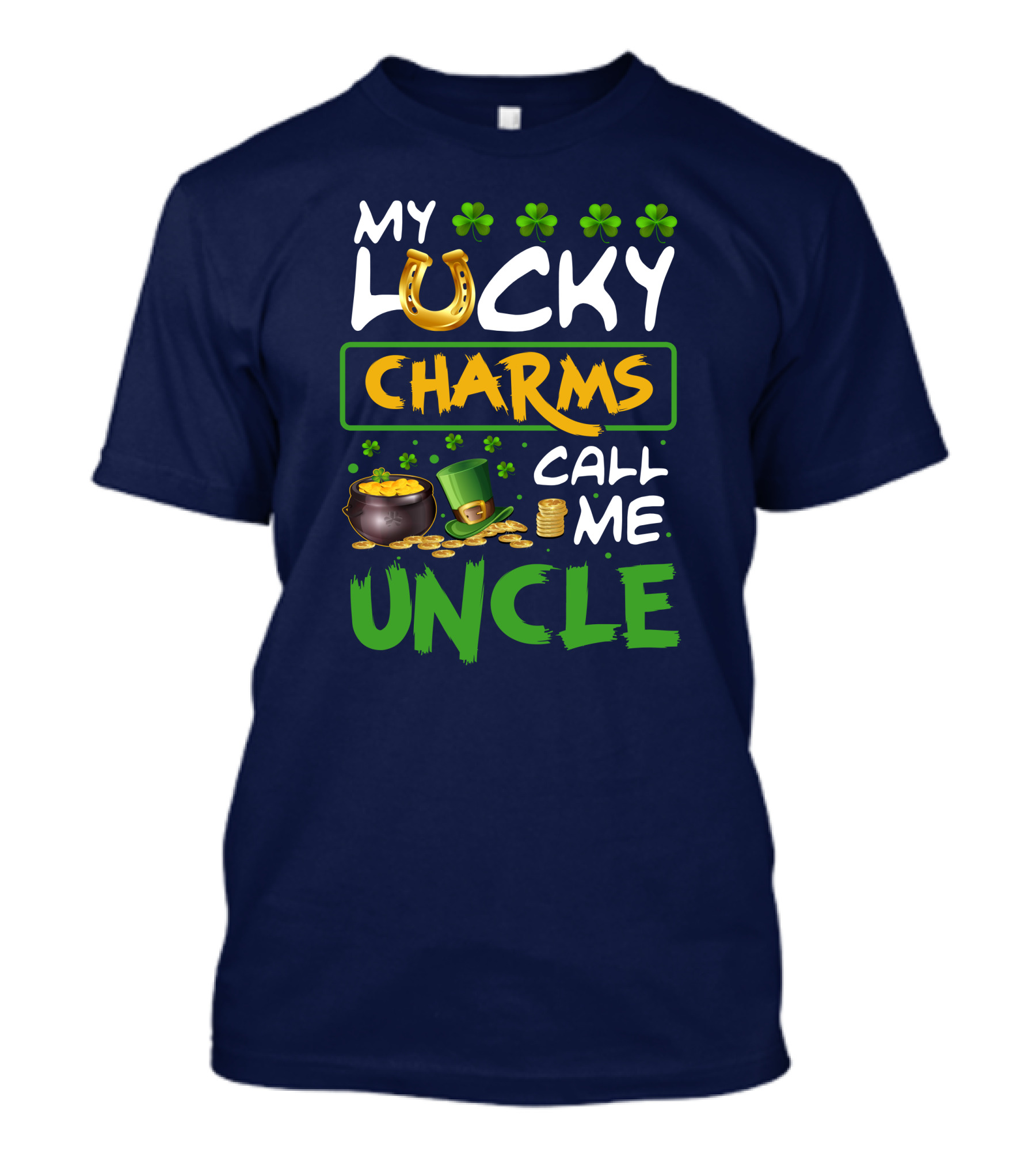 My Lucky Charms Call Me Uncle Four Leaf Clover Pot Of Gold T-Shirt