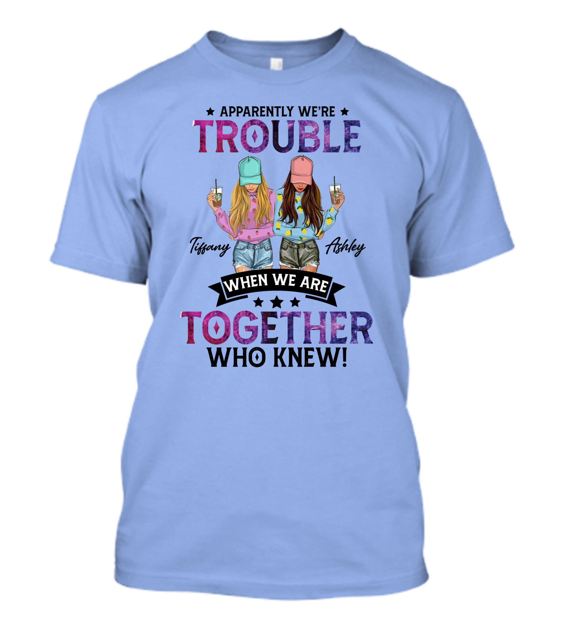 Apparently We're Trouble When We Are Together Who Knew Tiffany Ashley T-Shirt