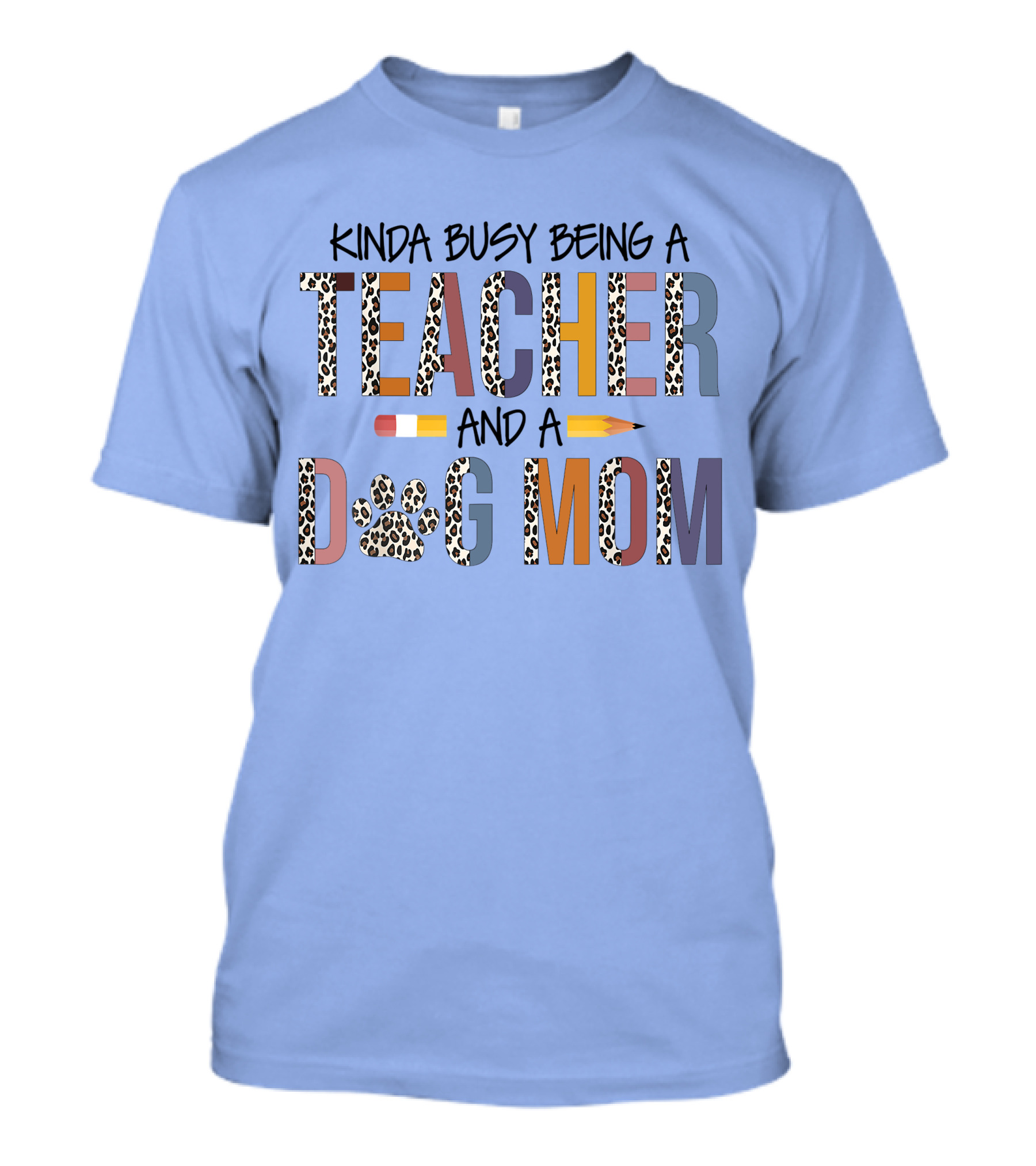 Kinda Busy Being A Teacher And A Dog Mom Leopard Print Paw Pencil T-Shirt