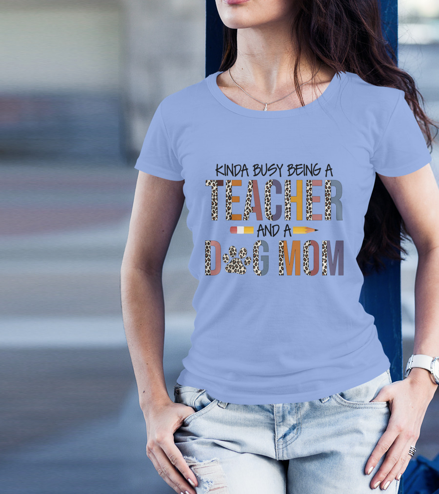 Kinda Busy Being A Teacher And A Dog Mom Leopard Print Paw Pencil T-Shirt
