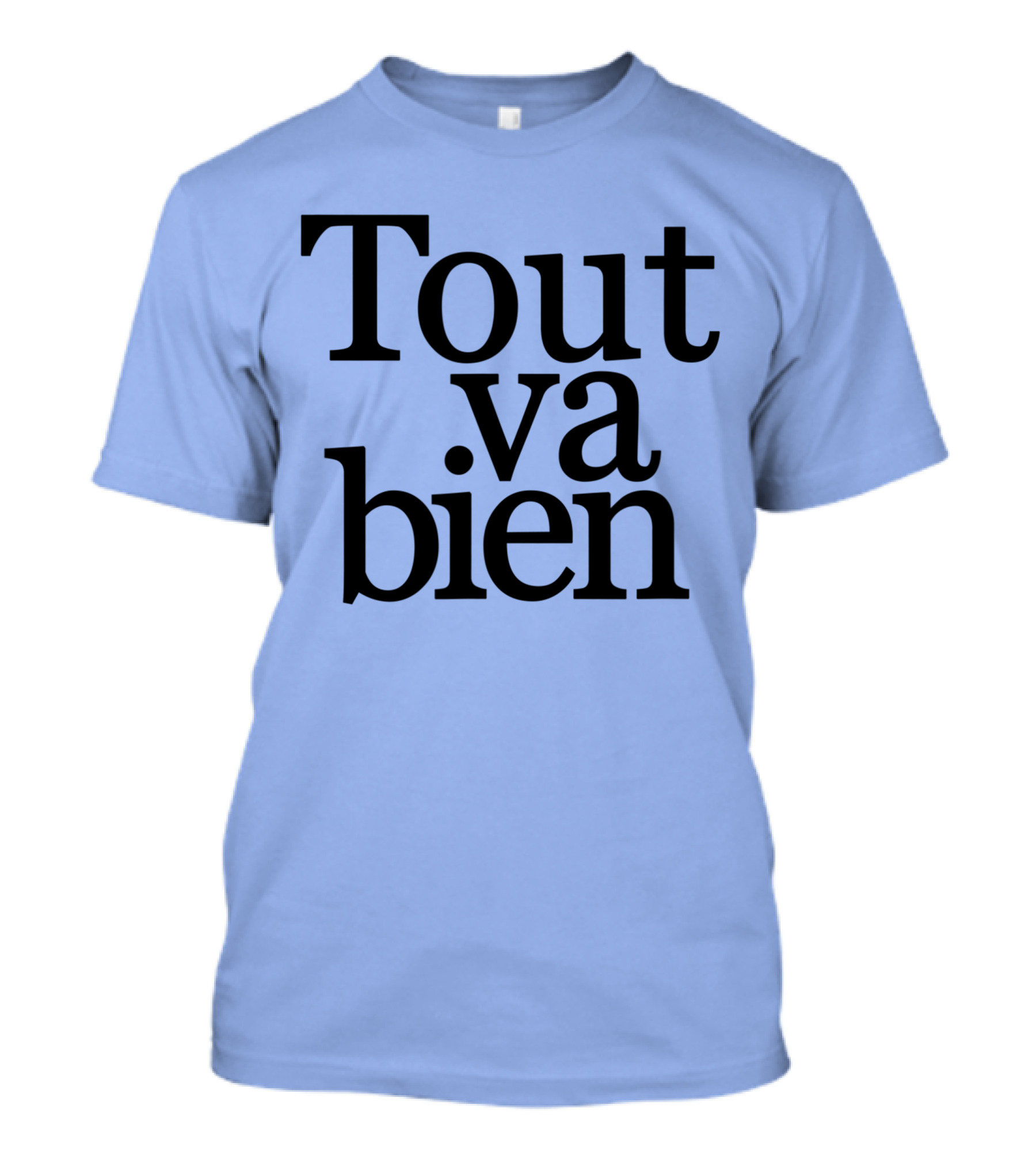 Tout Va Bien French Phrase T-Shirt