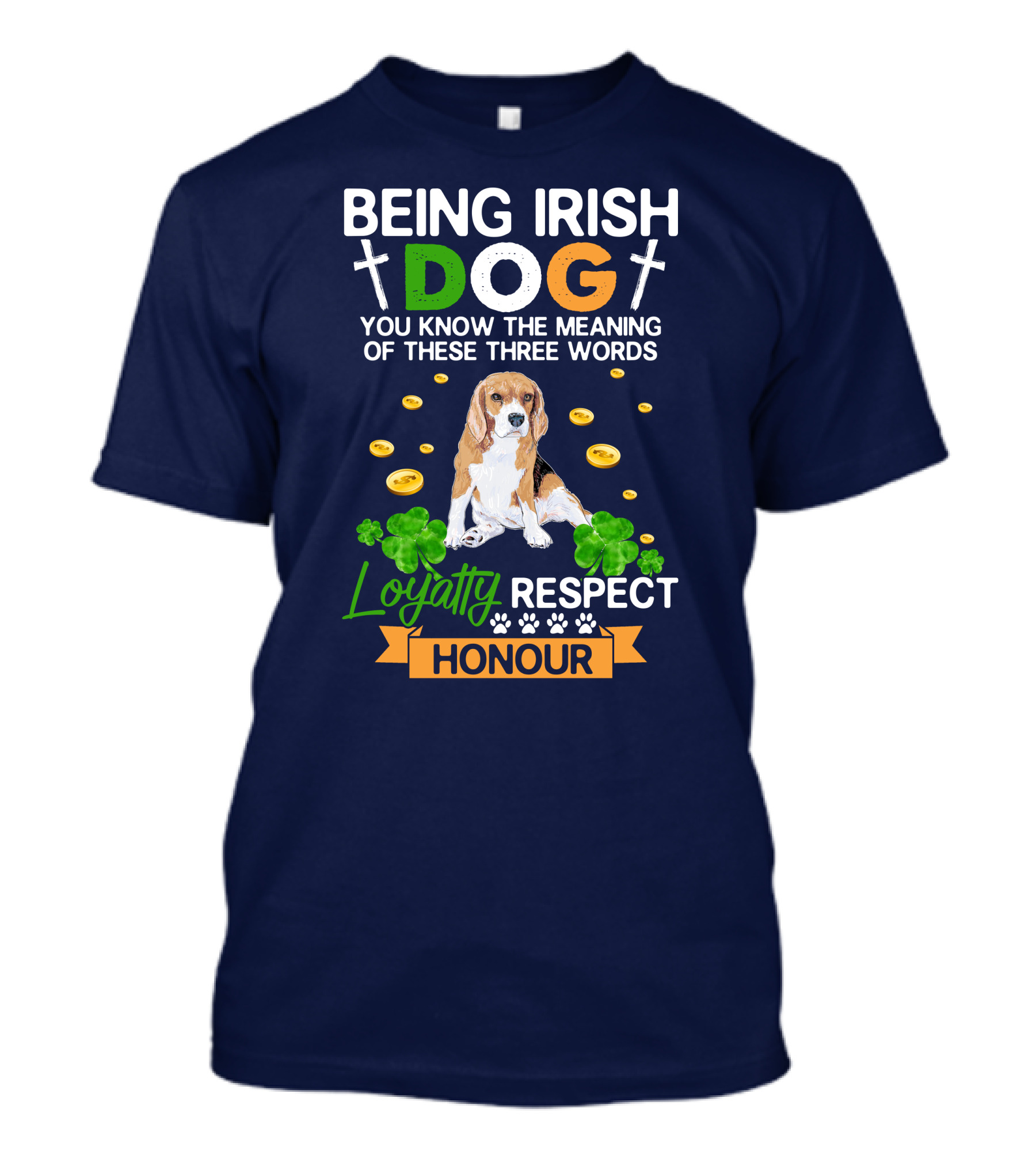 Being Irish Dog Loyalty Respect Honour Beagle With Clovers And Coins T-Shirt