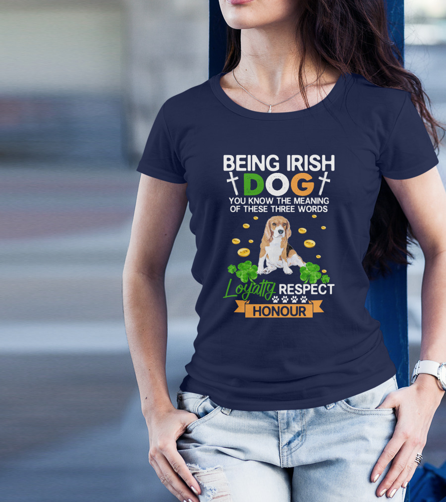 Being Irish Dog Loyalty Respect Honour Beagle With Clovers And Coins T-Shirt