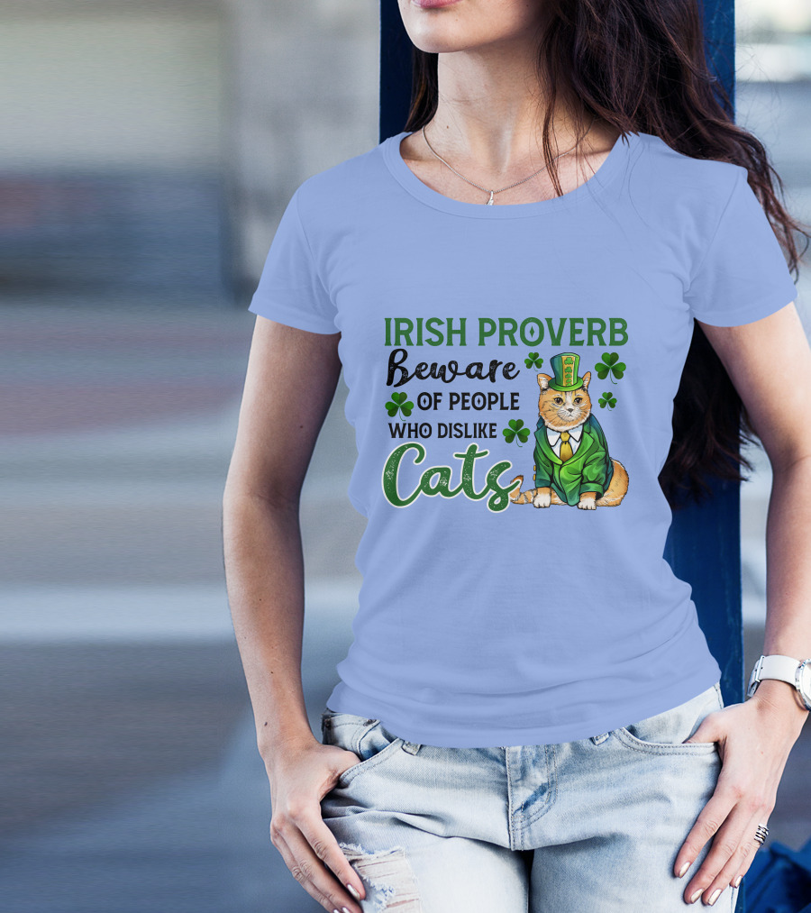 Irish Proverb Beware Of People Who Dislike Cats With Shamrock-Wearing Cat T-Shirt