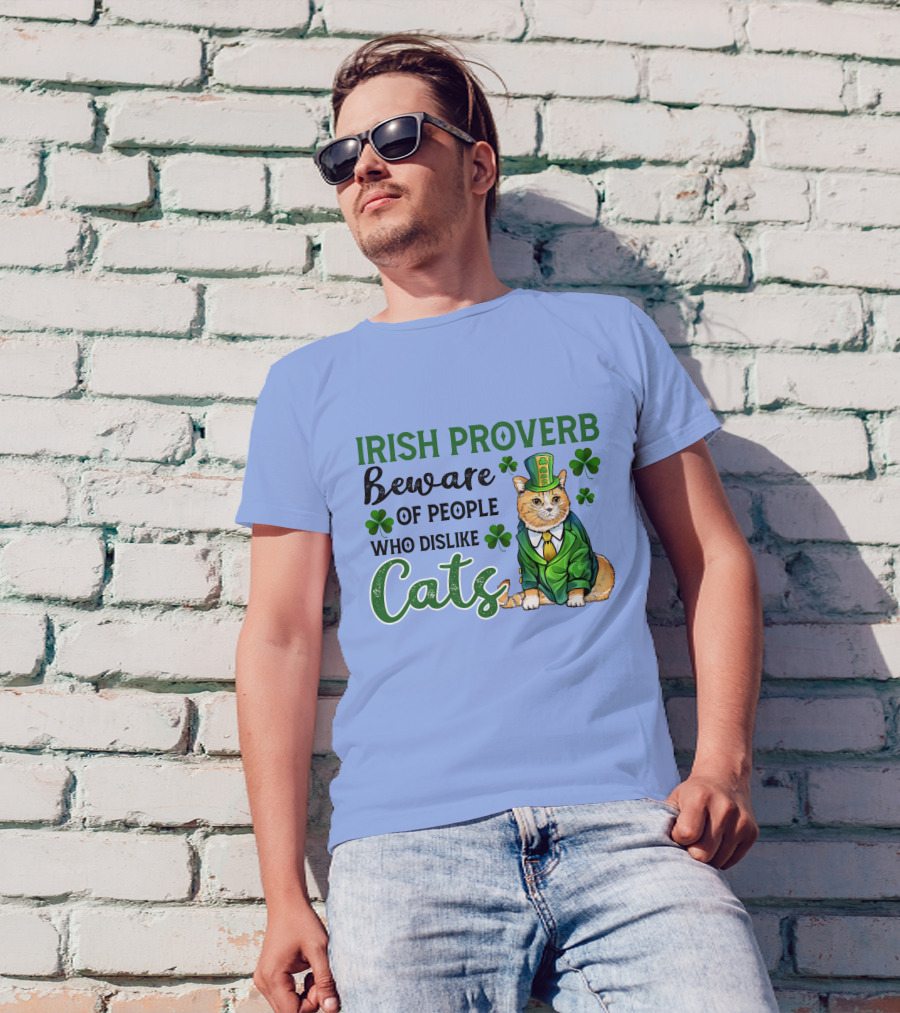 Irish Proverb Beware Of People Who Dislike Cats With Shamrock-Wearing Cat T-Shirt