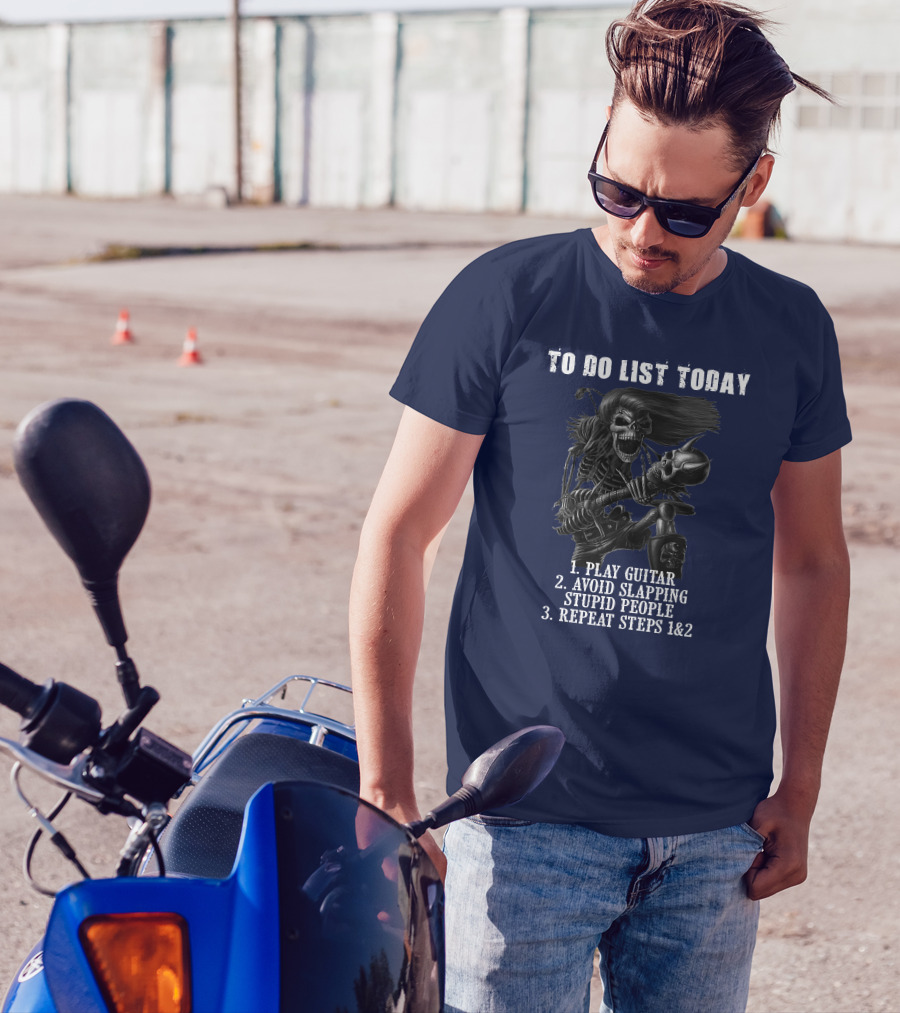 To Do List Today Play Guitar Avoid Slapping Stupid People Repeat Steps Skeleton Holding Guitar T-Shirt