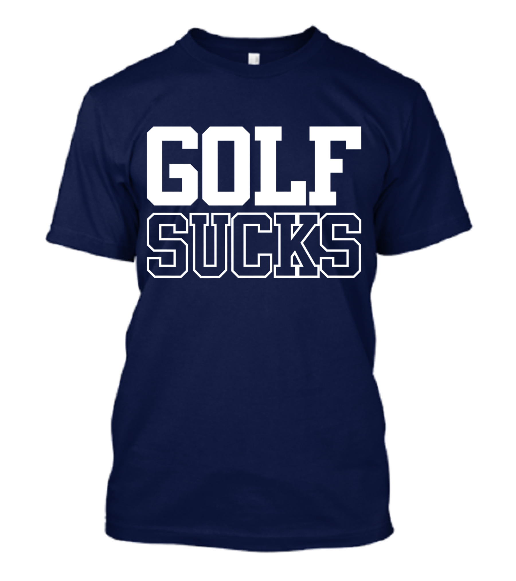 Swea Golf Sucks Sarcasm Funny Best Golf Joke Set T-Shirt