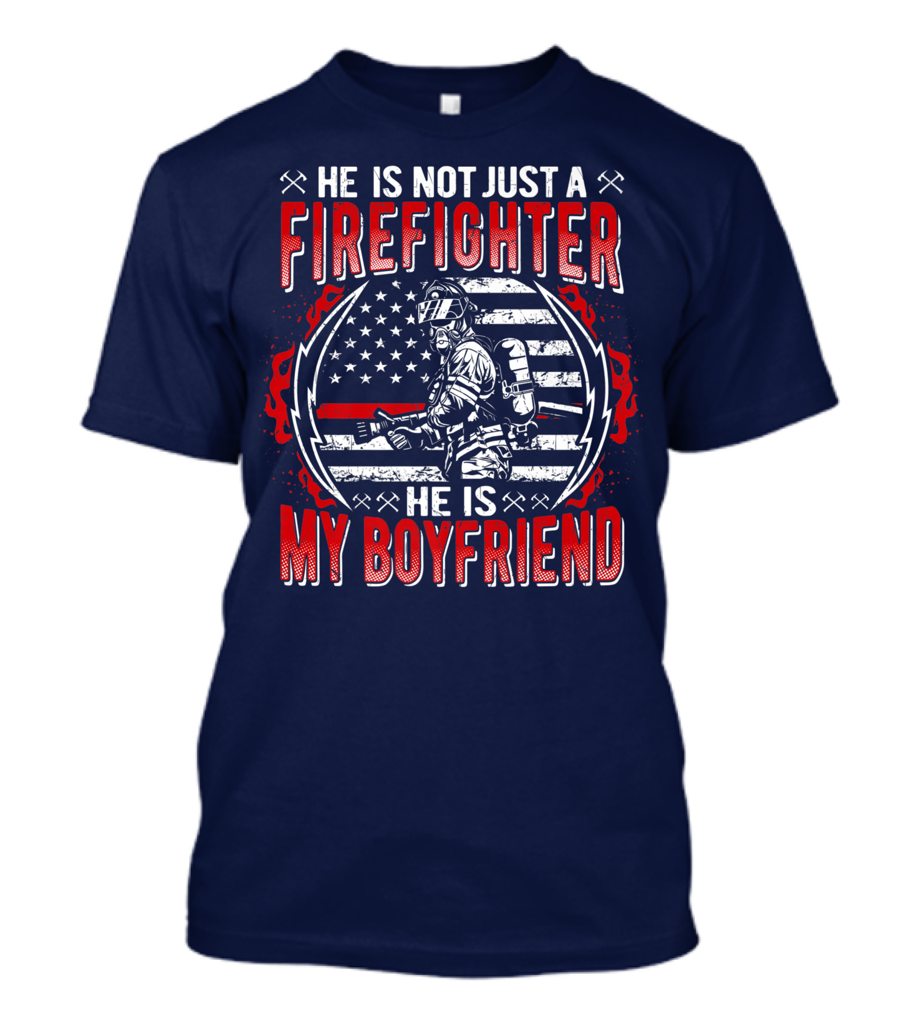 He Is Not Just A Firefighter He Is My Boyfriend Thin Red Line American Flag T-Shirt