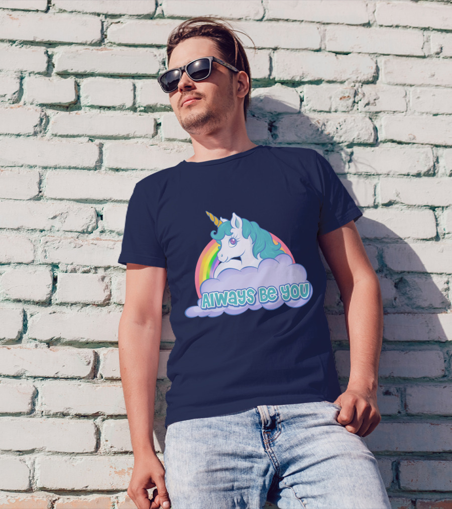 Always Be You Unicorn Rainbow Cloud T-Shirt