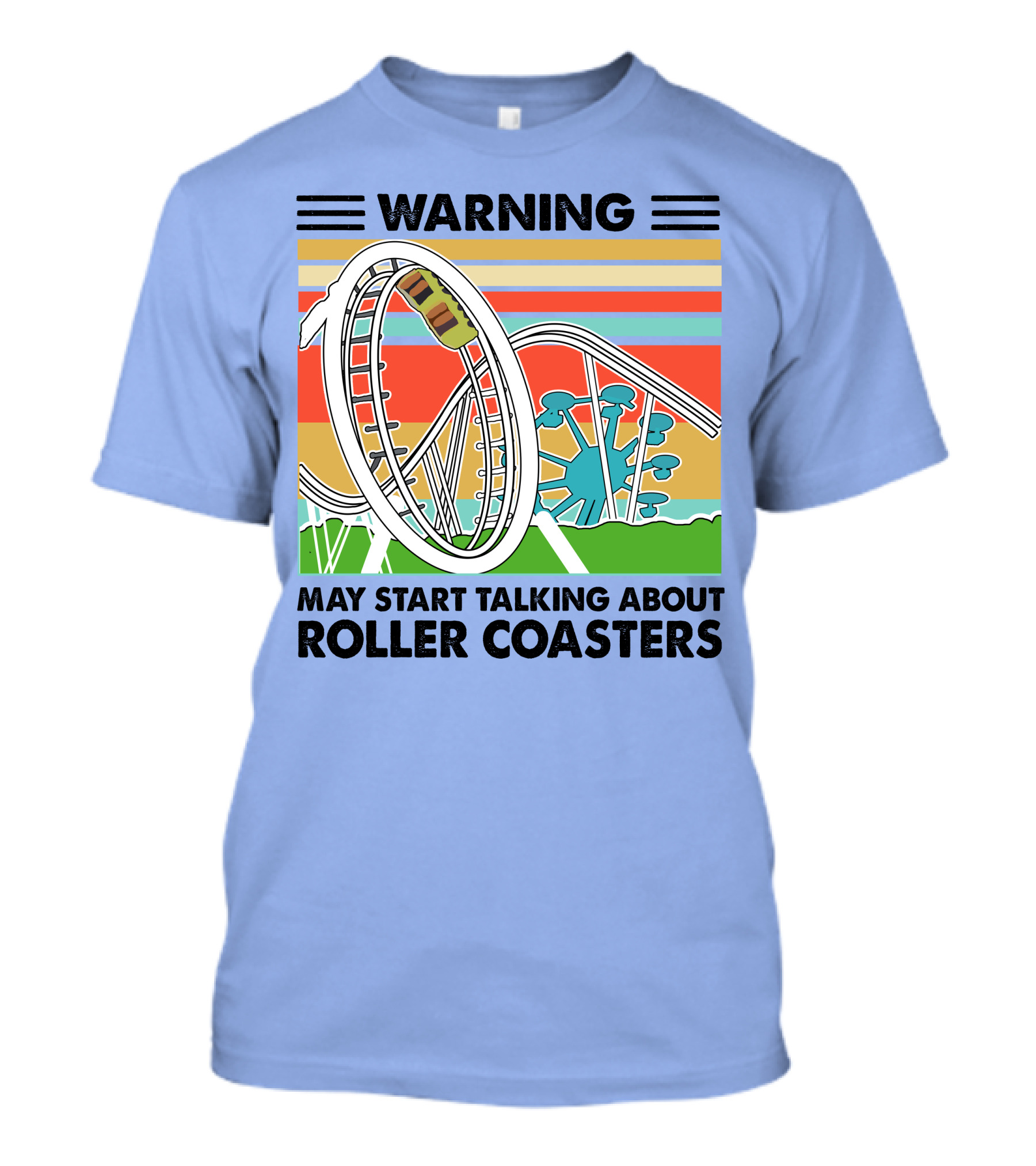 Warning May Start Talking About Roller Coasters T-Shirt