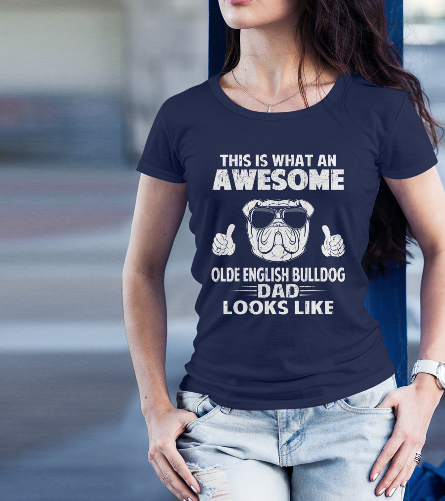 This Is What An Awesome Olde English Bulldog Dad Looks Like T-Shirt
