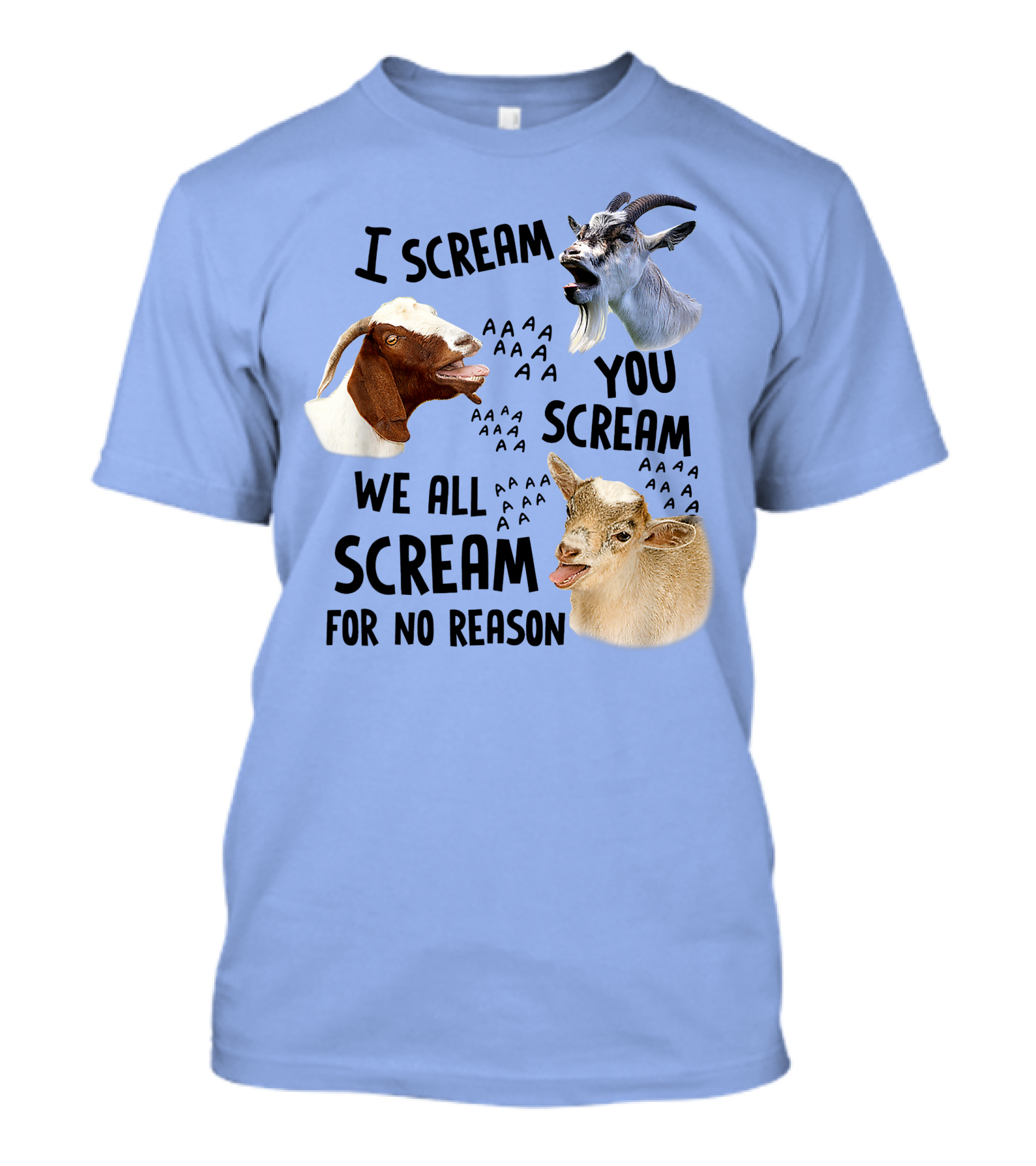 I Scream You Scream We All Scream For No Reason With Goats T-Shirt