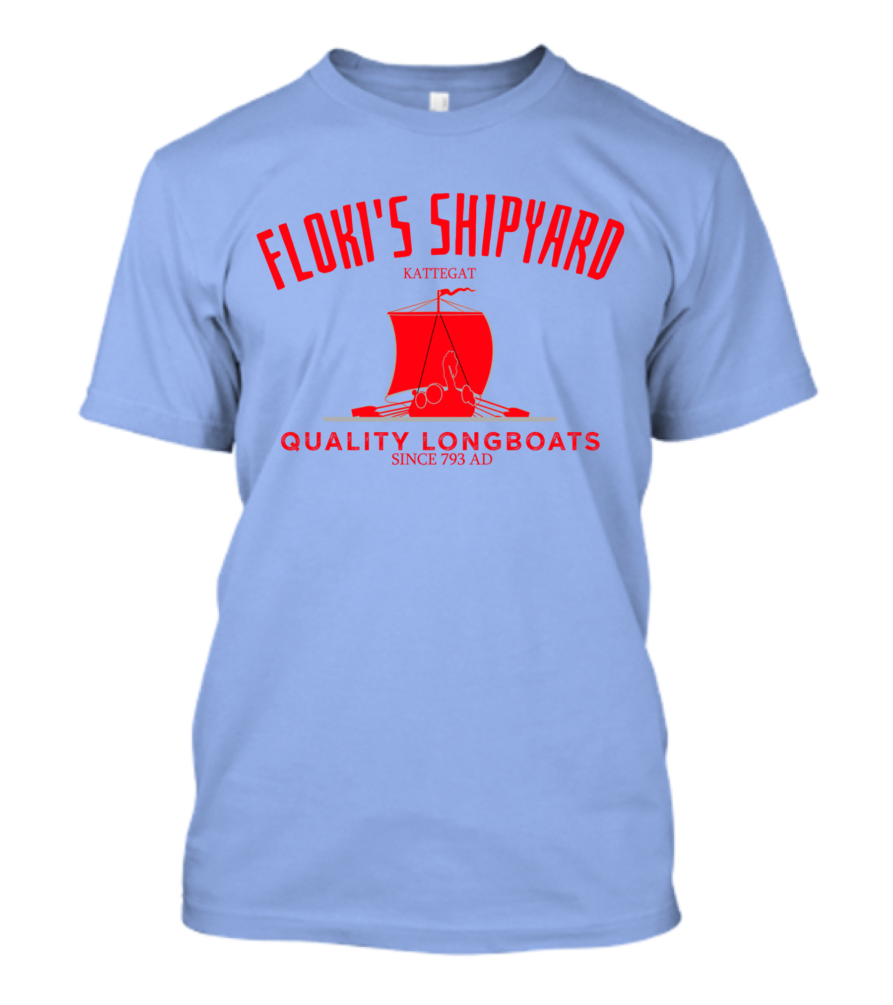 Floki's Shipyard Kattegat Quality Longboats Since 793 AD T-Shirt
