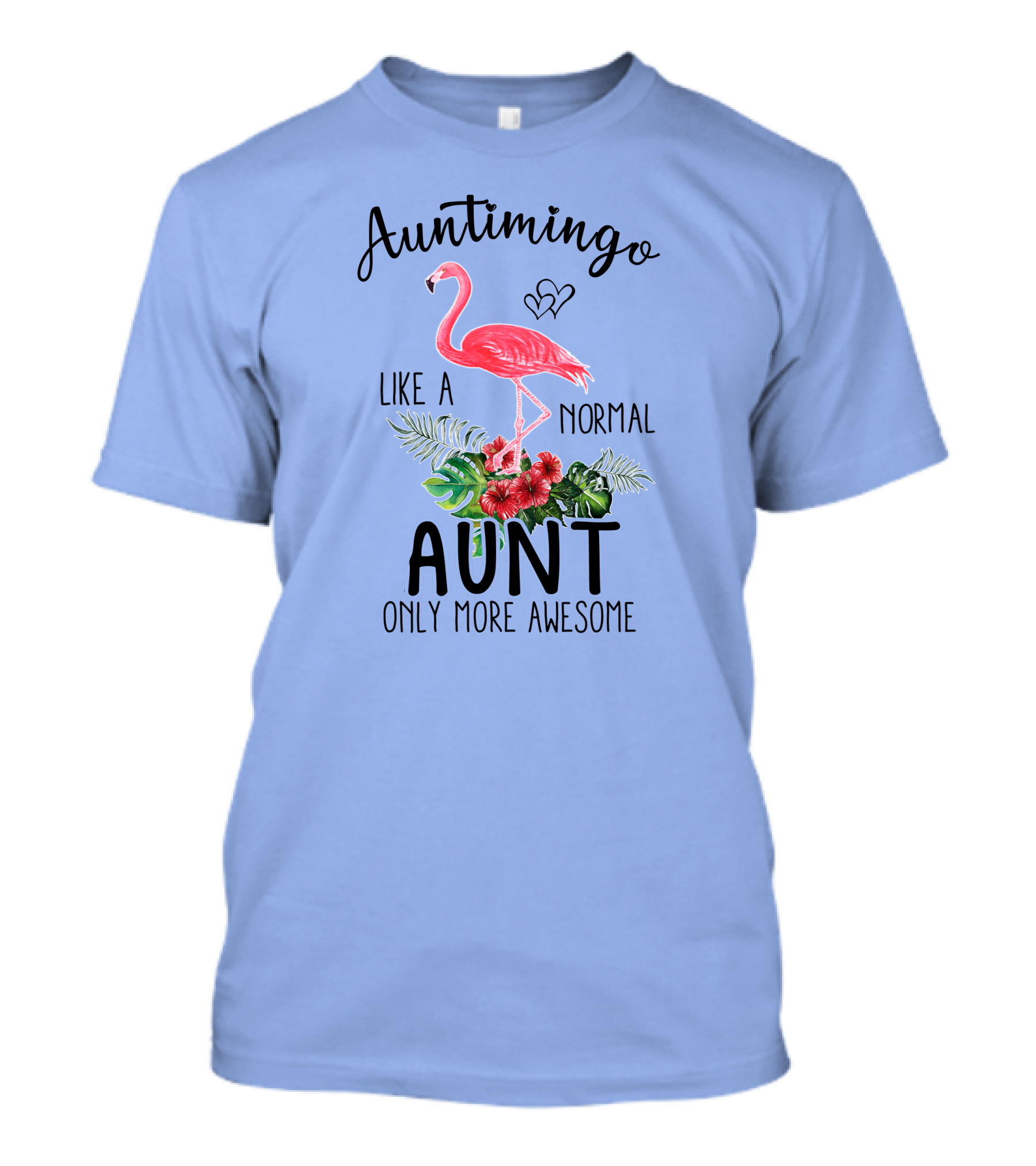 Auntimingo Like A Normal Aunt Only More Awesome Flamingo Hearts Tropical Leaves Flowers T-Shirt