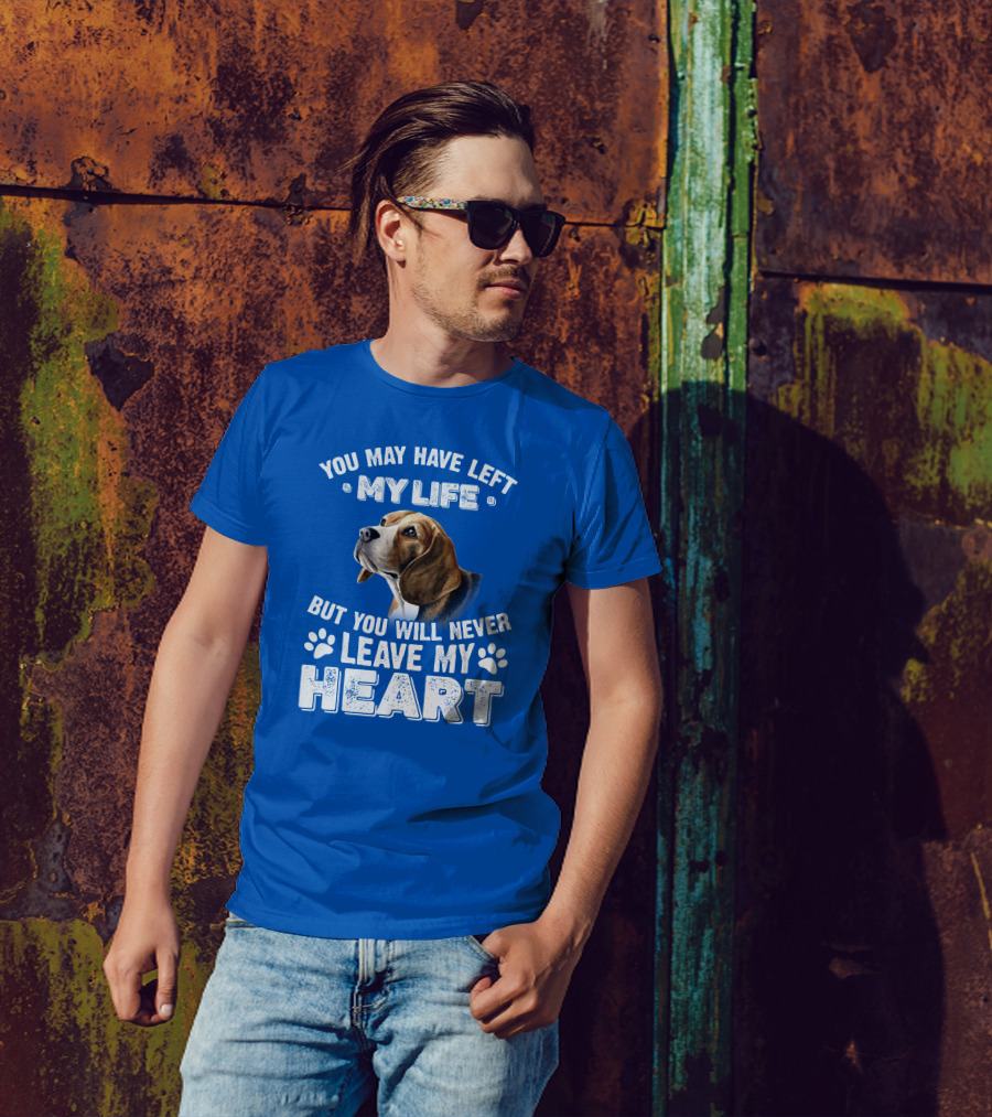 RD Beagles You May Have Left My Life But You Will Never Leave My Heart T-Shirt