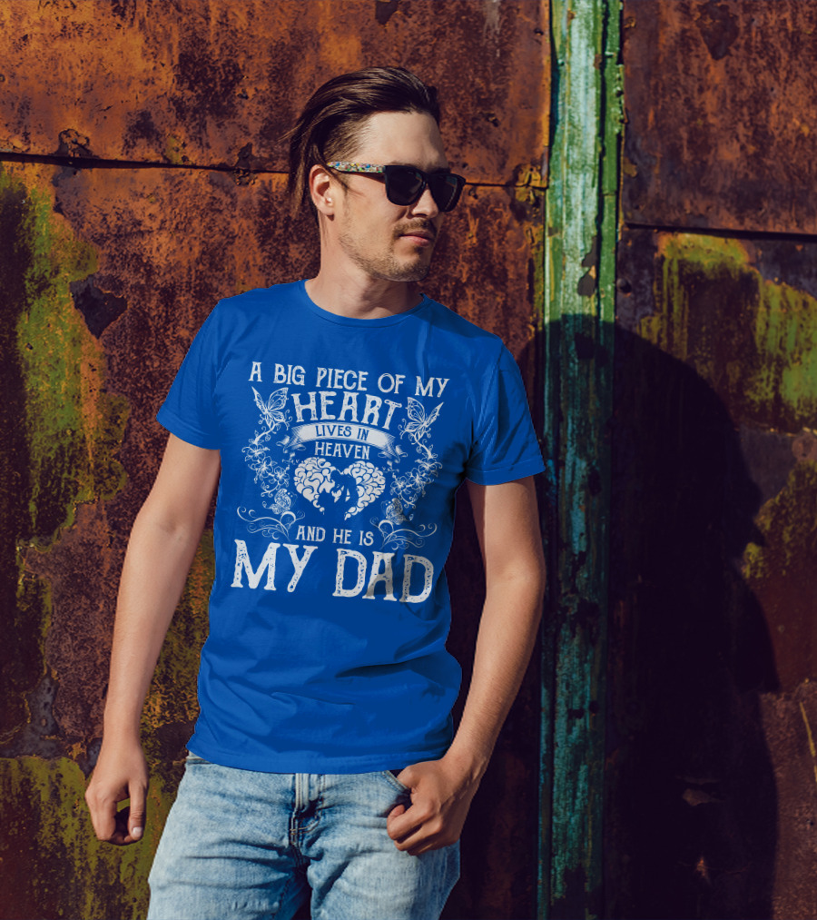 A Big Piece Of My Heart Lives In Heaven And He Is My Dad Butterfly Father's T-Shirt