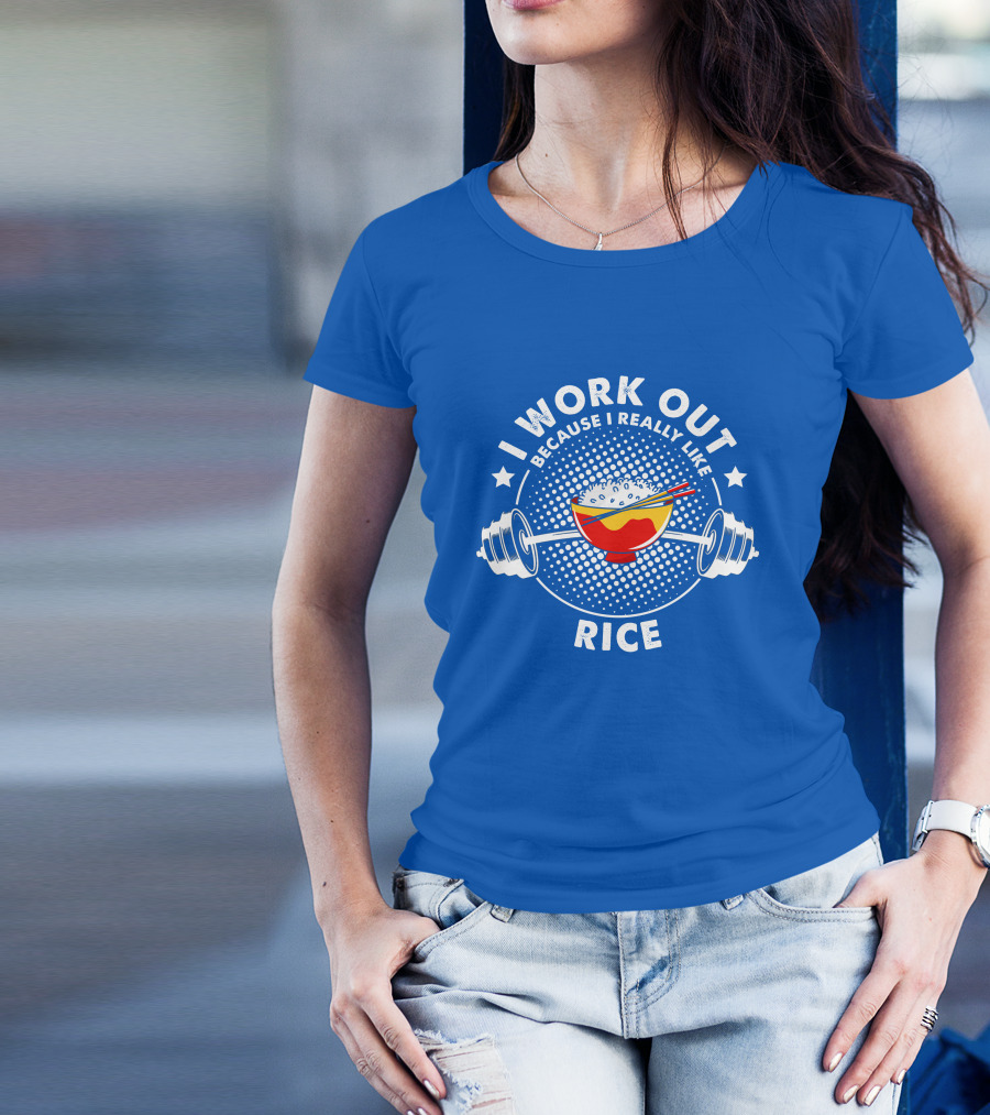 I Work Out Because I Really Like Rice Bodybuilder Fitness Trainer Cheat Day T-Shirt