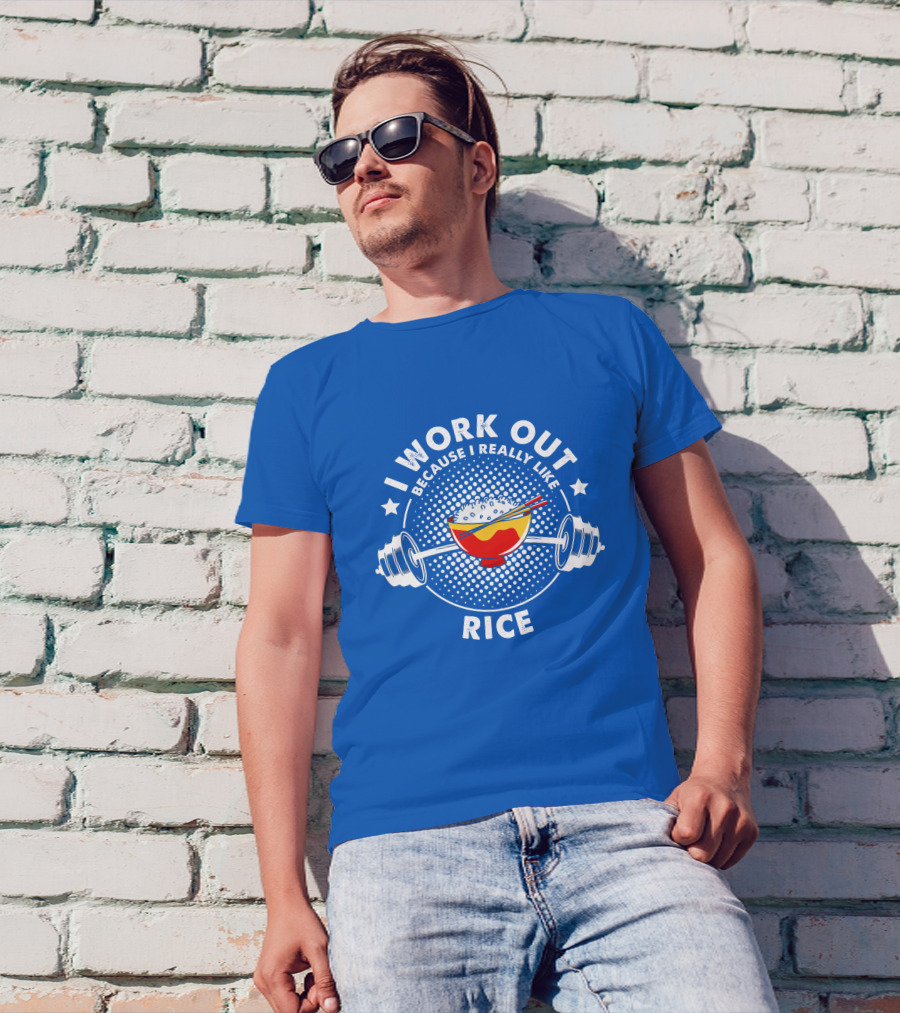 I Work Out Because I Really Like Rice Bodybuilder Fitness Trainer Cheat Day T-Shirt