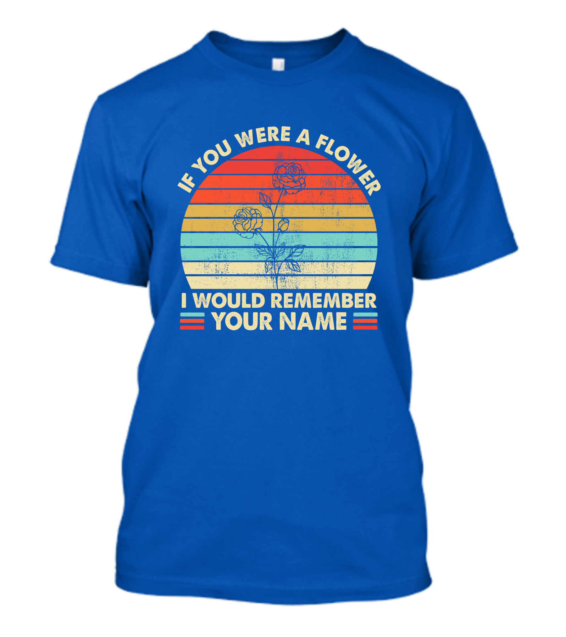 If You Were A Flower I Would Remember Your Name Vintage Sunset Stripes Floral T-Shirt