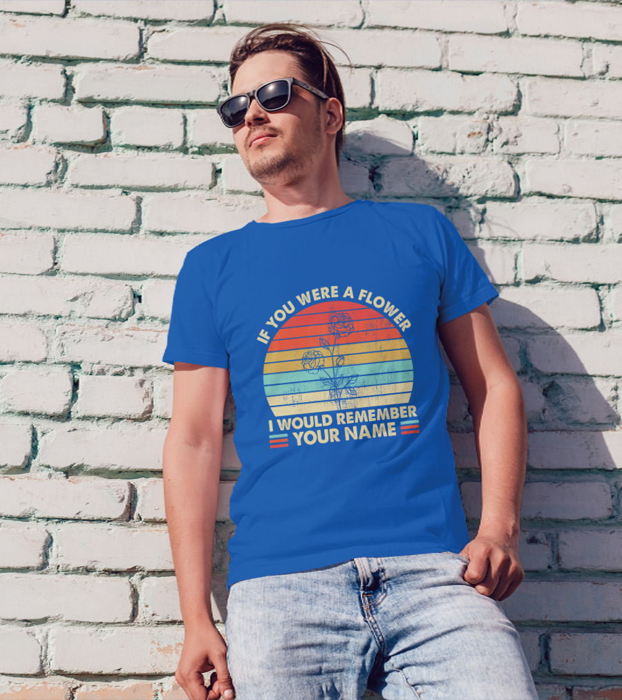 If You Were A Flower I Would Remember Your Name Vintage Sunset Stripes Floral T-Shirt